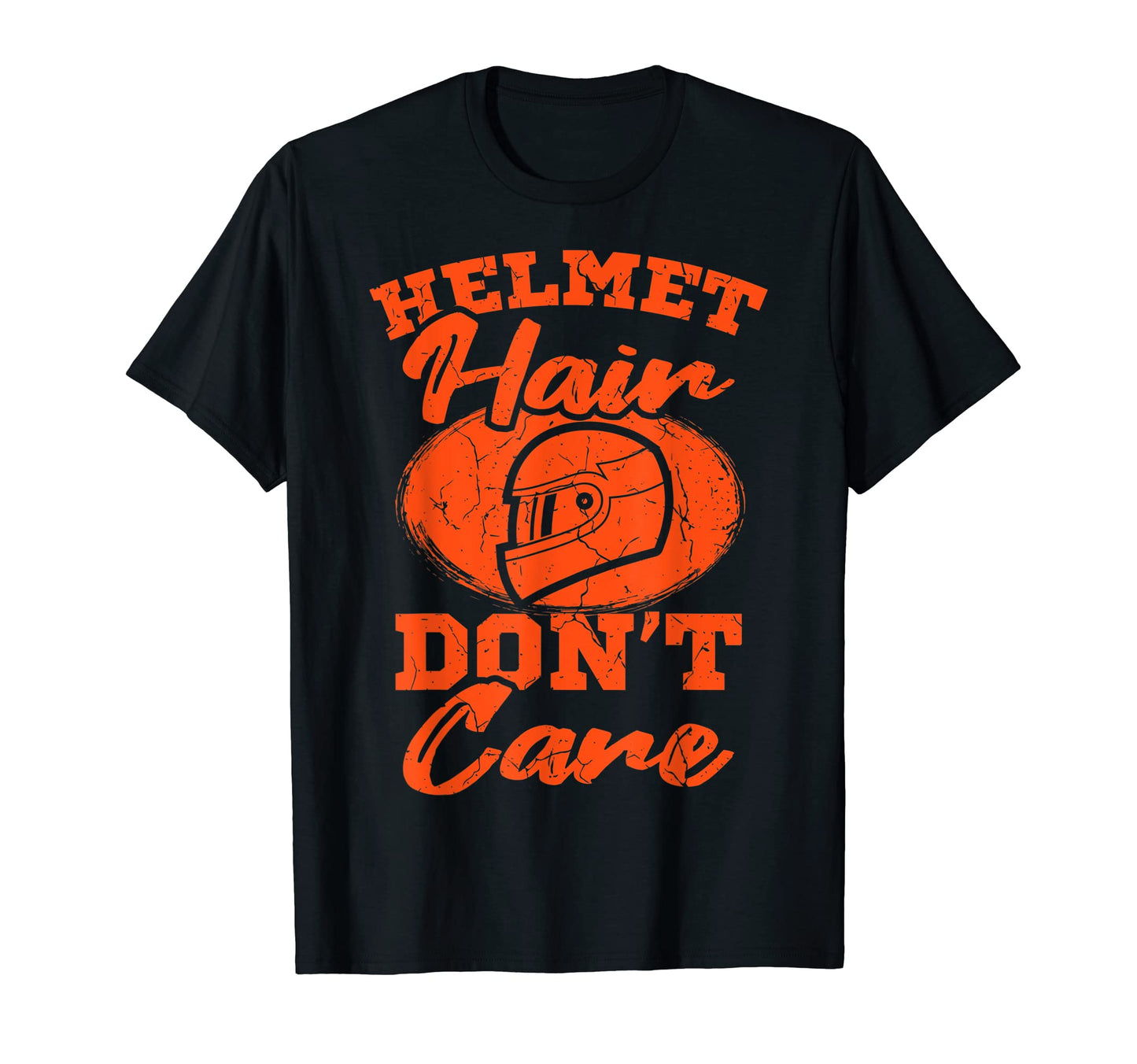 Helmet Hair Dont Care Funny T-Shirt - Casual Everyday Wear Men Women - T-Shirt, Sweatshirt, Hoodie