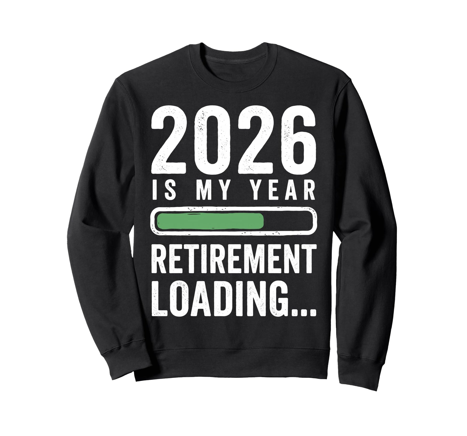 2026 Is My Year Retirement Sweatshirt - Casual Everyday Wear Unisex - T-Shirt, Sweatshirt, Hoodie