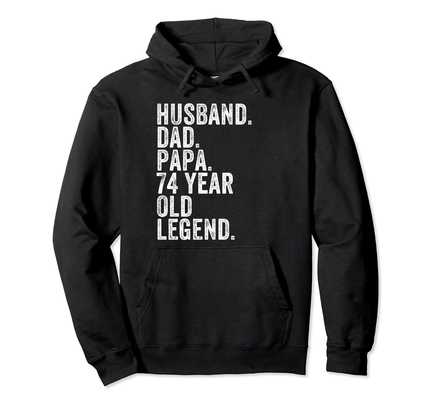 Husband Dad Papa 74 Year Old Legend Funny Hoodie - Minimalist Print Unisex - T-Shirt, Sweatshirt, Hoodie