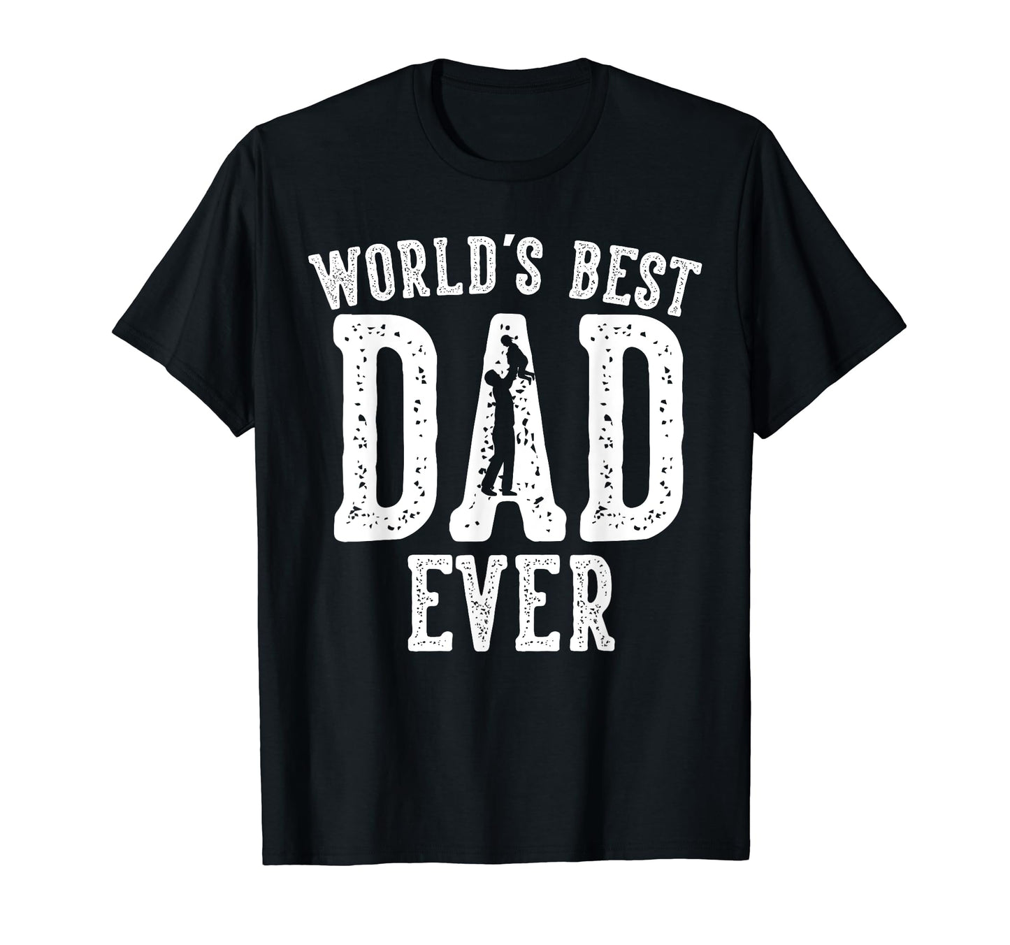 Worlds Best Dad Ever Gifts Funny T-Shirt - Custom Art Print for Adults - T-Shirt, Sweatshirt, Hoodie