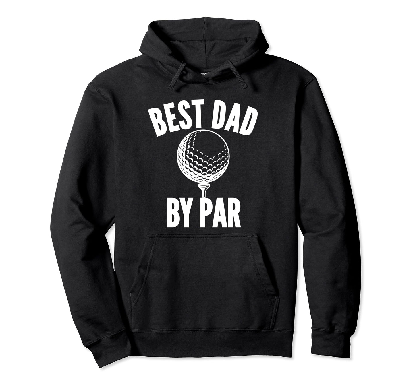 Best Dad Par Golf Golfing Daddy Funny Hoodie - Minimalist Print Men Women - T-Shirt, Sweatshirt, Hoodie