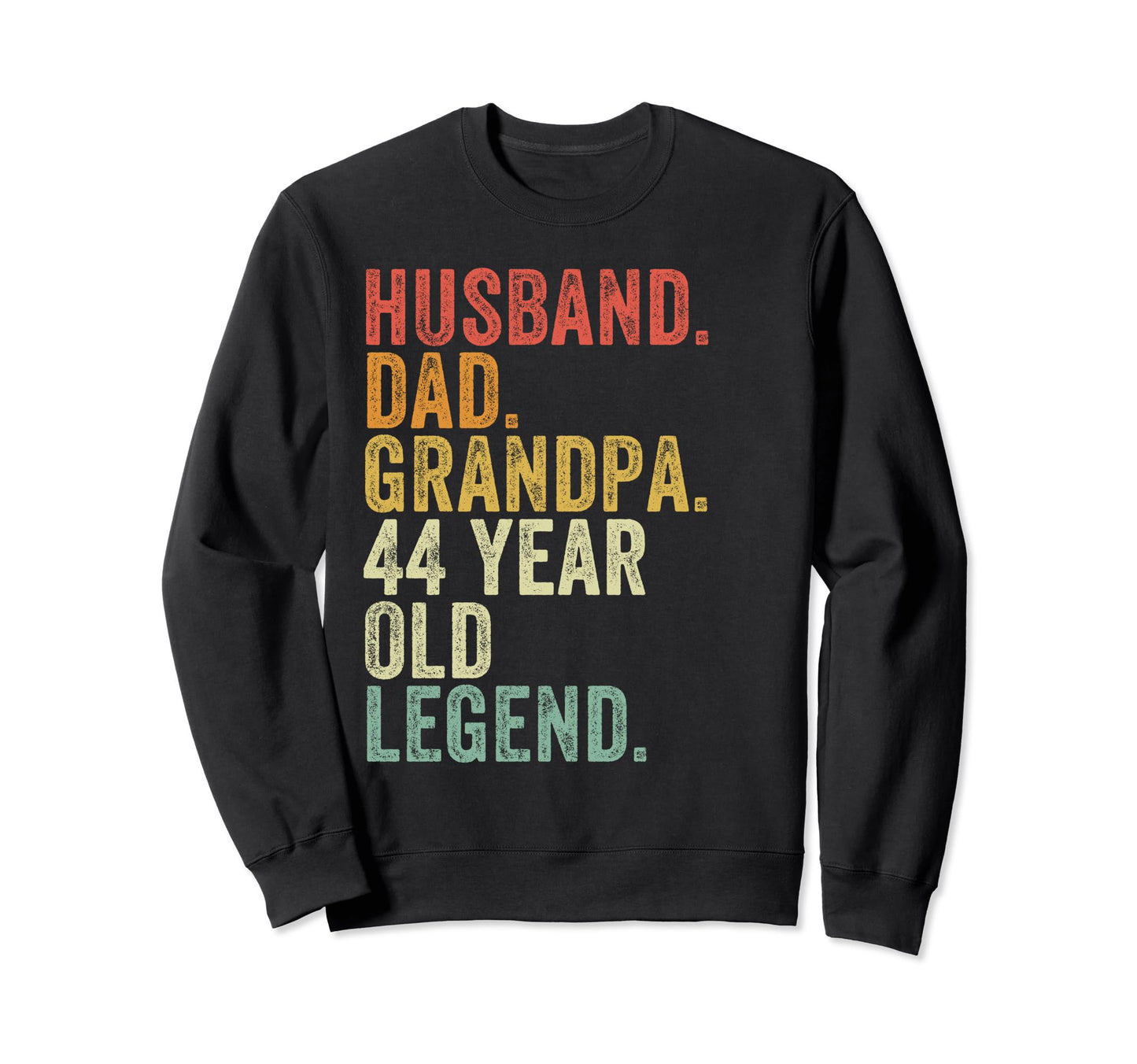 Husband Dad Grandpa 44 Year Old Sweatshirt - Unique Graphic Men Women - T-Shirt, Sweatshirt, Hoodie