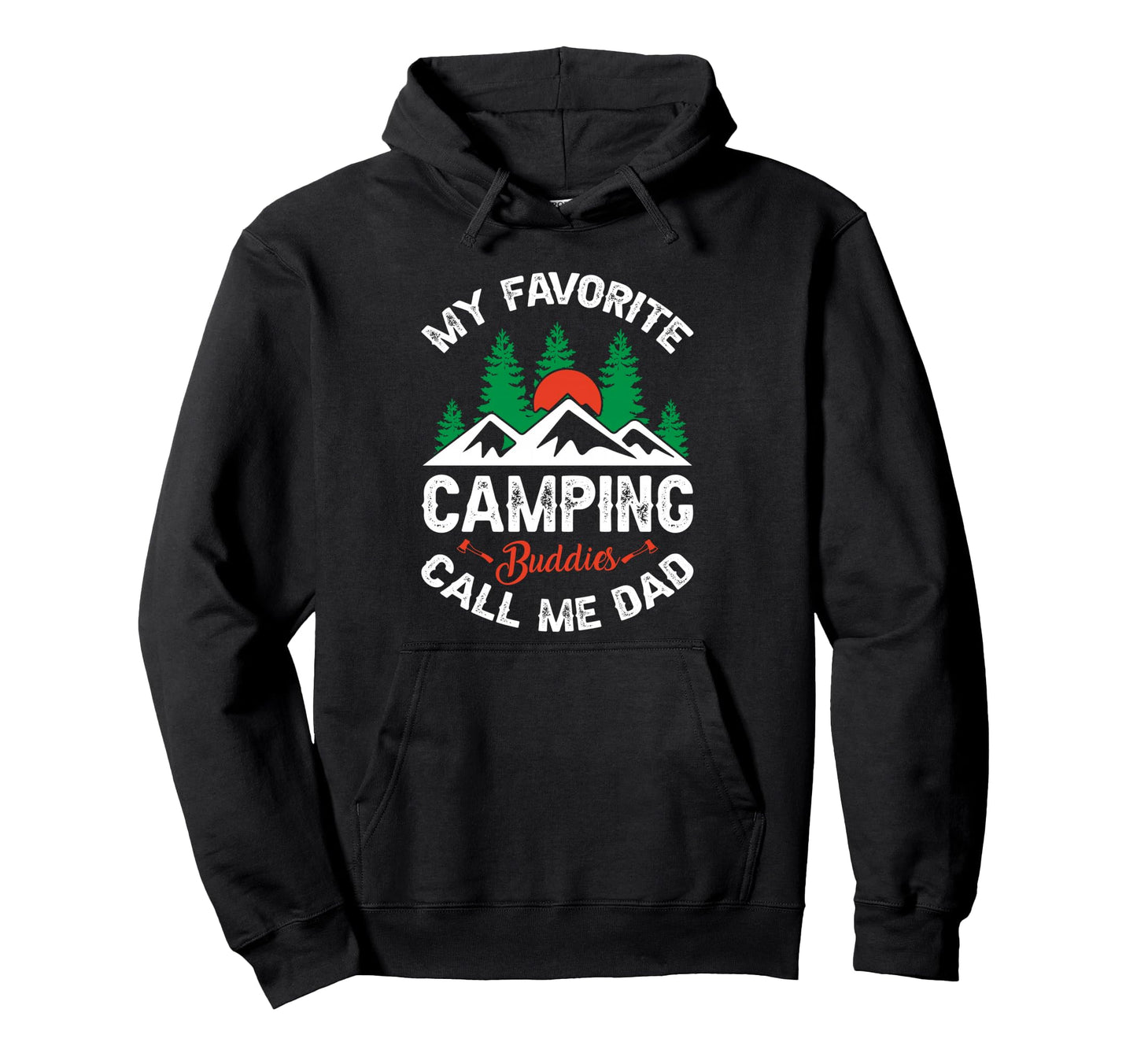My Favorite Camping Buddies Call Me Dad Hoodie - Streetwear Style Men Women - T-Shirt, Sweatshirt, Hoodie