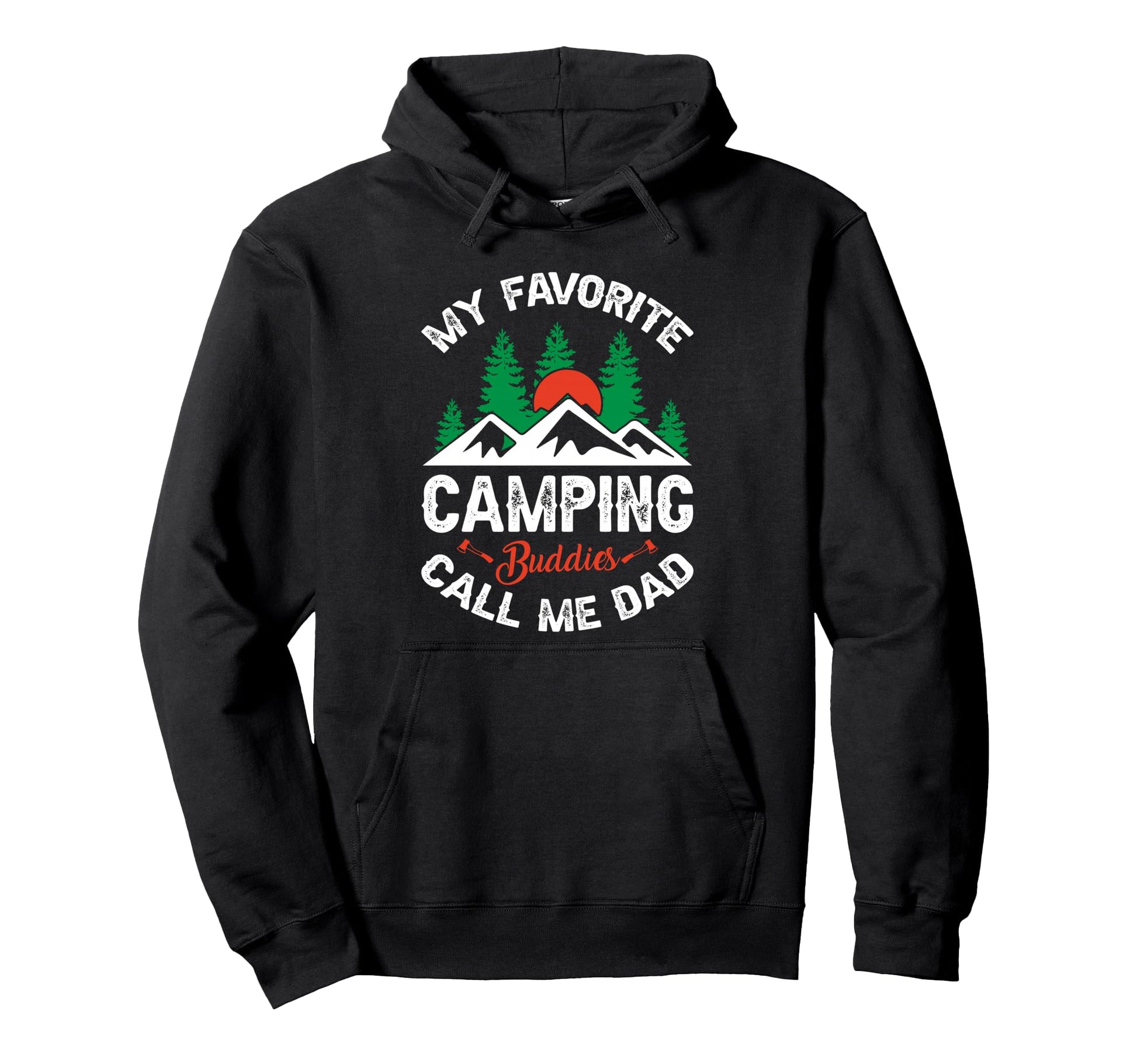 My Favorite Camping Buddies Call Me Dad Hoodie - Streetwear Style Men Women - T-Shirt, Sweatshirt, Hoodie