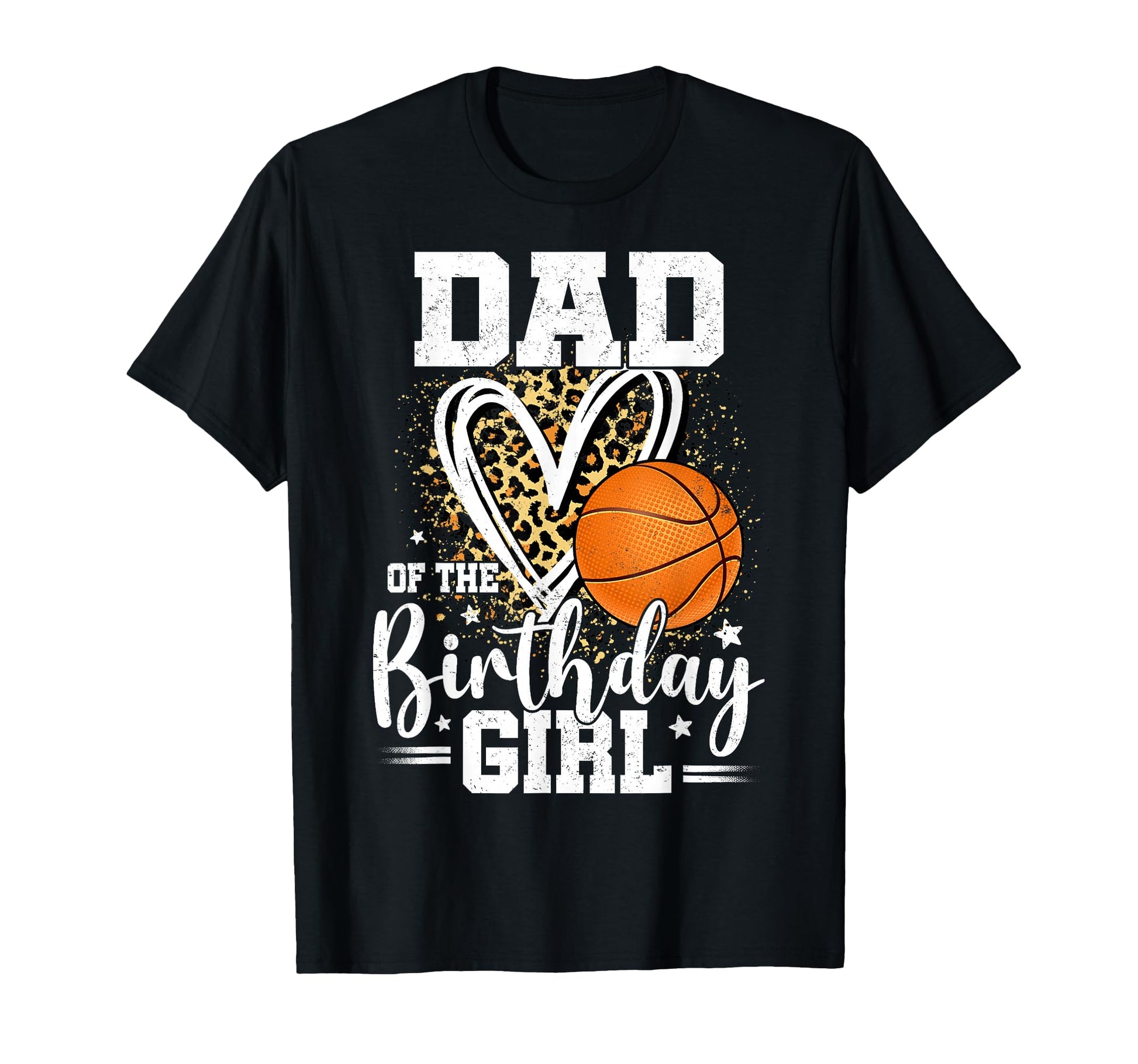 Dad Birthday Basketball Dad Leopard T-Shirt - Custom Art Print Men Women - T-Shirt, Sweatshirt, Hoodie