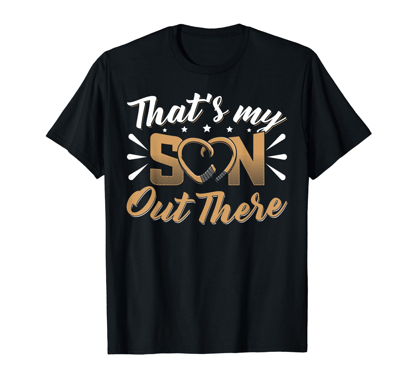 Thats My Son Out There Hockey Mom T-Shirt - Fun Novelty Design for Adults - T-Shirt, Sweatshirt, Hoodie