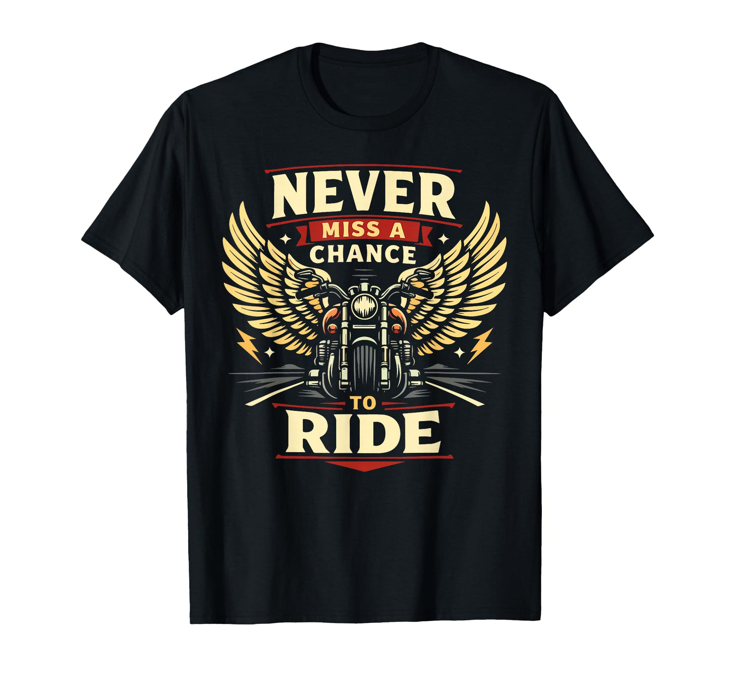 Motorcycle Biker Never Miss Chance T-Shirt - Custom Art Print for Adults - T-Shirt, Sweatshirt, Hoodie