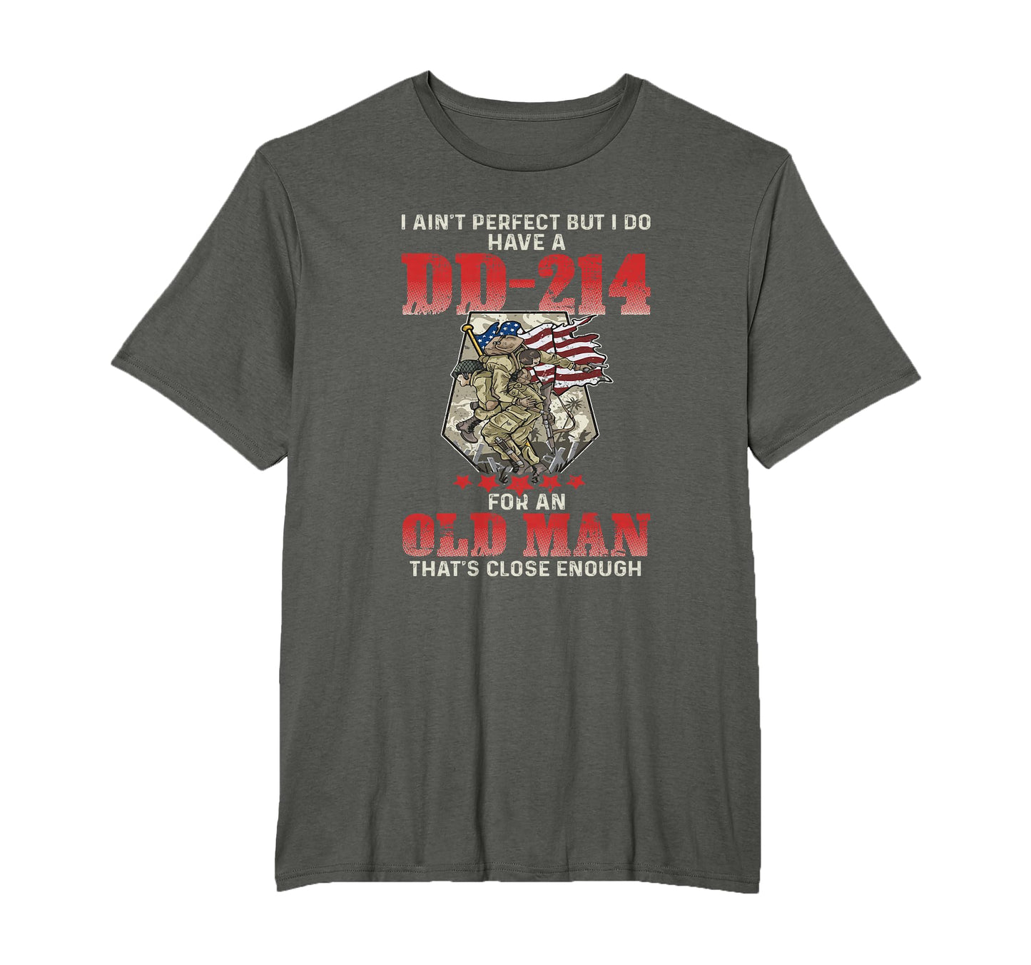 I Aint But I Do Have Dd 214 Old T-Shirt - Streetwear Style Unisex - T-Shirt, Sweatshirt, Hoodie