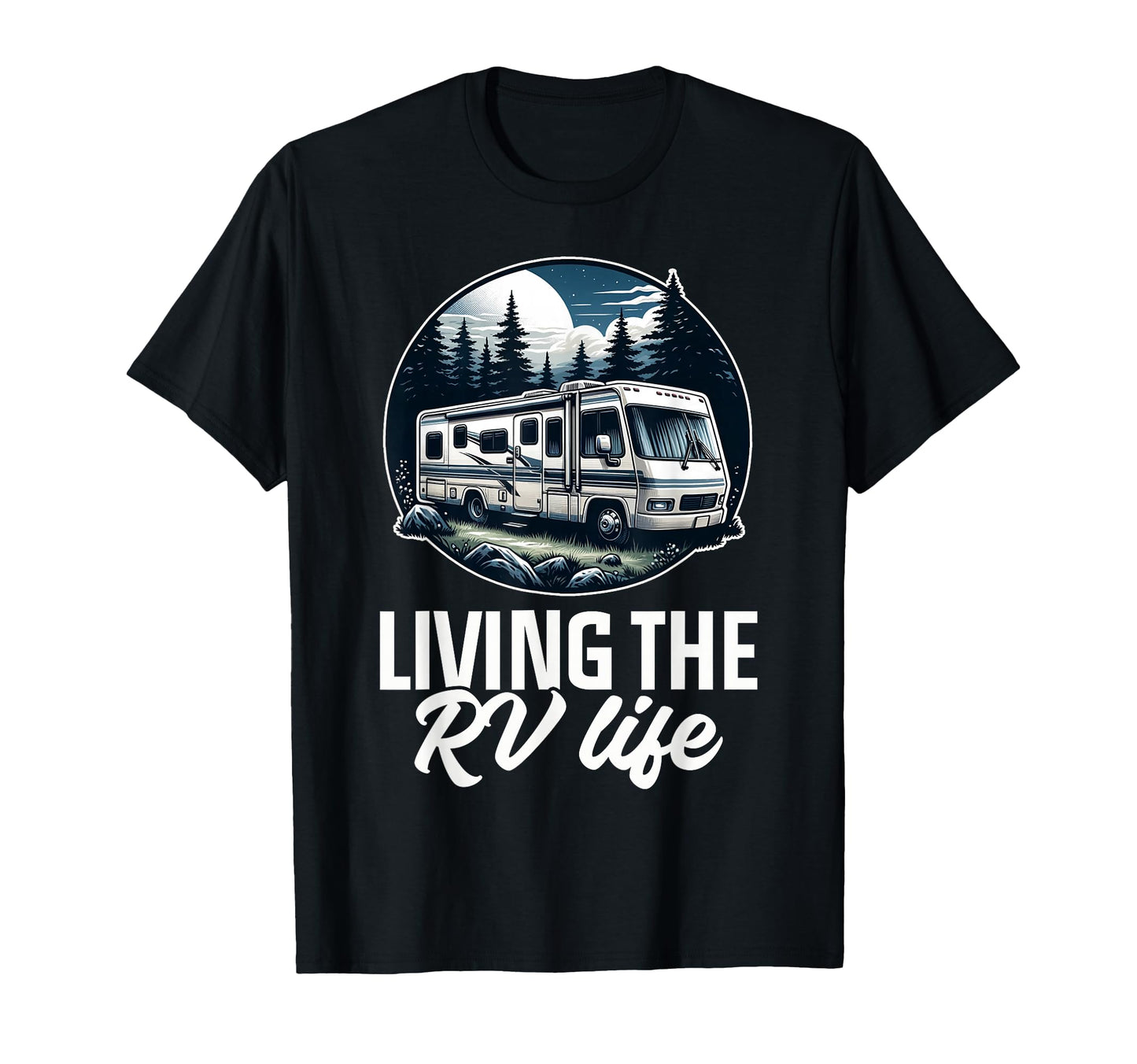 Funny Living Rv Life Rv Motorhome Camper T-Shirt - Graphic Print Men Women - T-Shirt, Sweatshirt, Hoodie