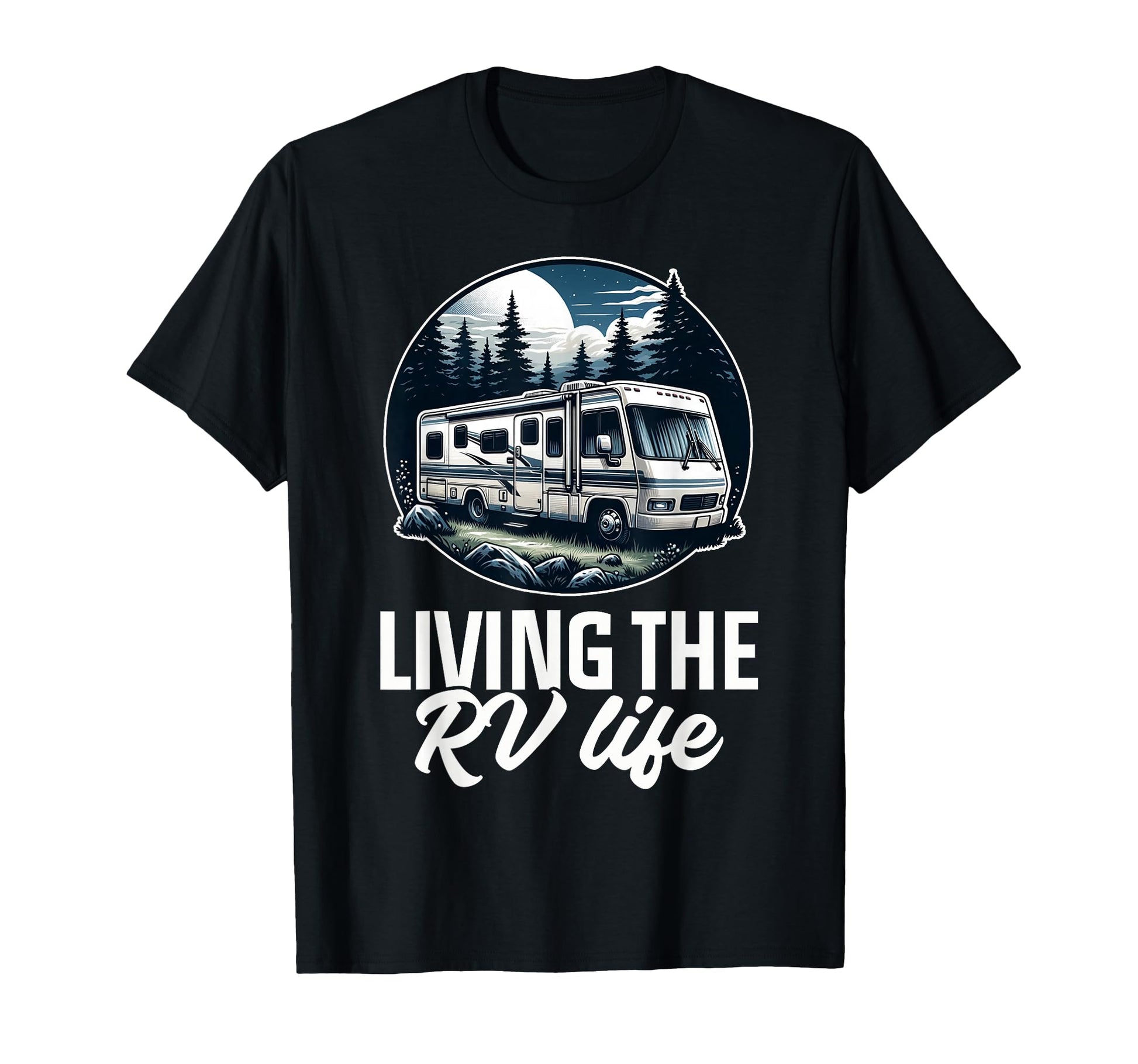 Funny Living Rv Life Rv Motorhome Camper T-Shirt - Graphic Print Men Women - T-Shirt, Sweatshirt, Hoodie