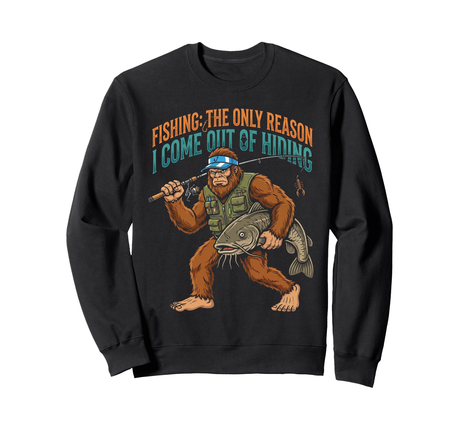 Sasquatch Catfish Fishing Outfit Out Sweatshirt - Novelty Apparel Unisex - T-Shirt, Sweatshirt, Hoodie
