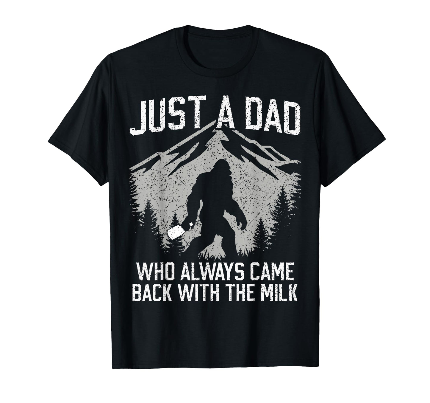 Funny Dad Father Bigfoot Just Dad Who T-Shirt - Unique Graphic for Adults - T-Shirt, Sweatshirt, Hoodie
