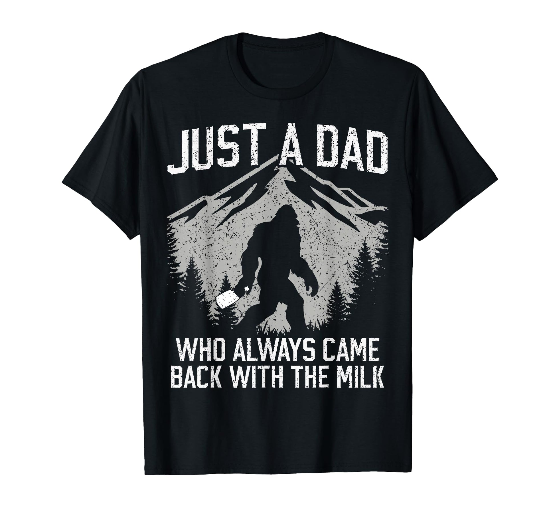 Funny Dad Father Bigfoot Just Dad Who T-Shirt - Unique Graphic for Adults - T-Shirt, Sweatshirt, Hoodie