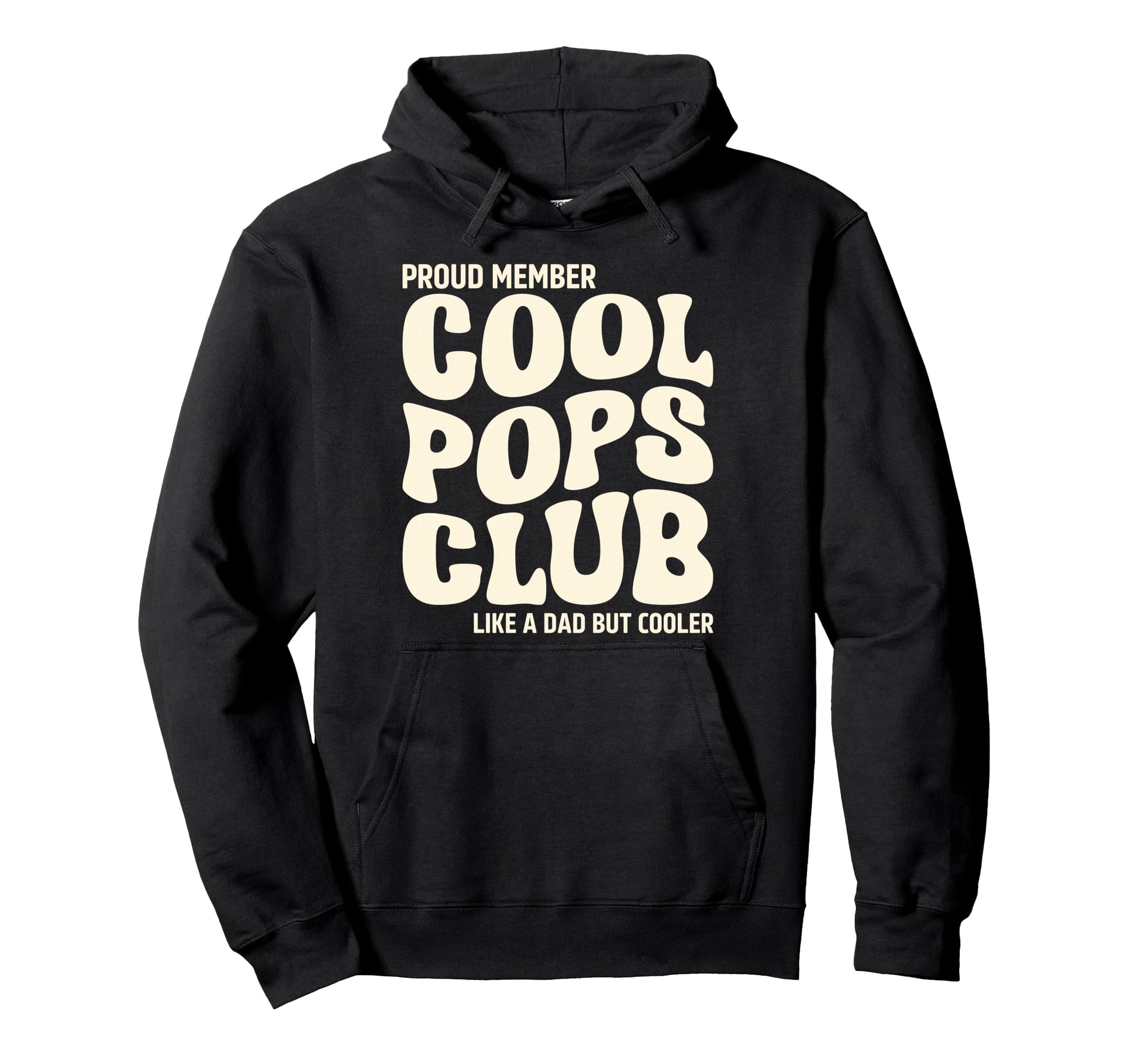 Proud Member Pops Club Like Dad But Hoodie - Custom Art Print for Adults - T-Shirt, Sweatshirt, Hoodie