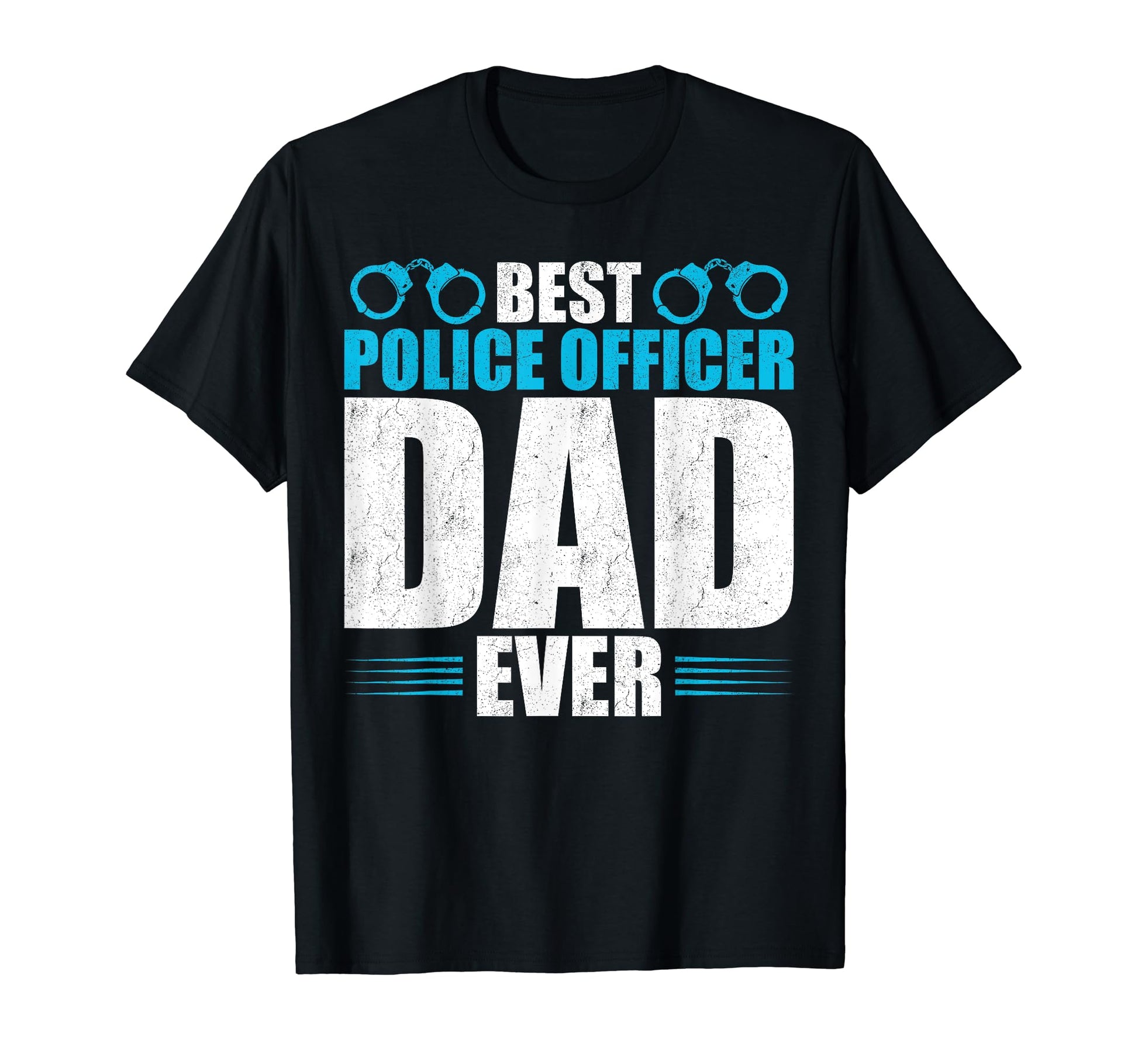 Best Police Officer Dad Ever Fathers T-Shirt - Custom Art Print Men Women - T-Shirt, Sweatshirt, Hoodie