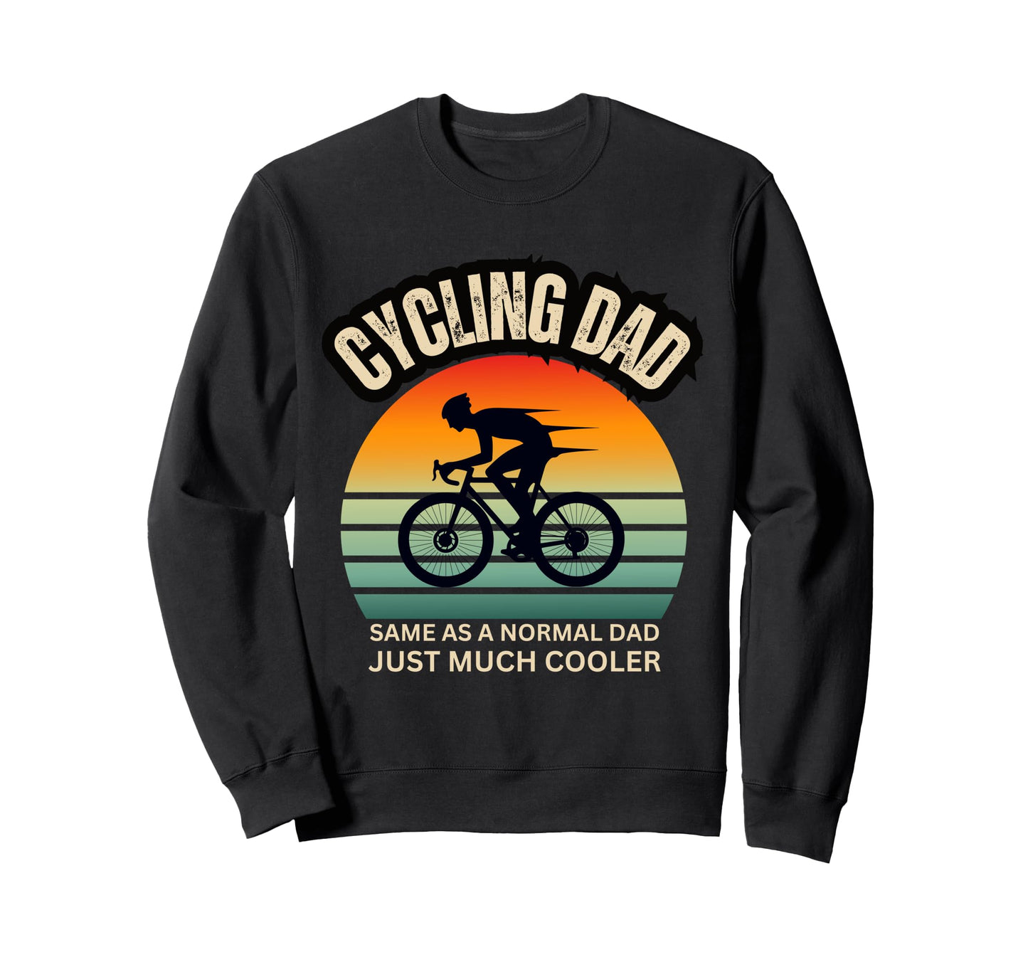 Cycling Dad Same As Normal Dad Funny Sweatshirt - Graphic Print Men Women - T-Shirt, Sweatshirt, Hoodie