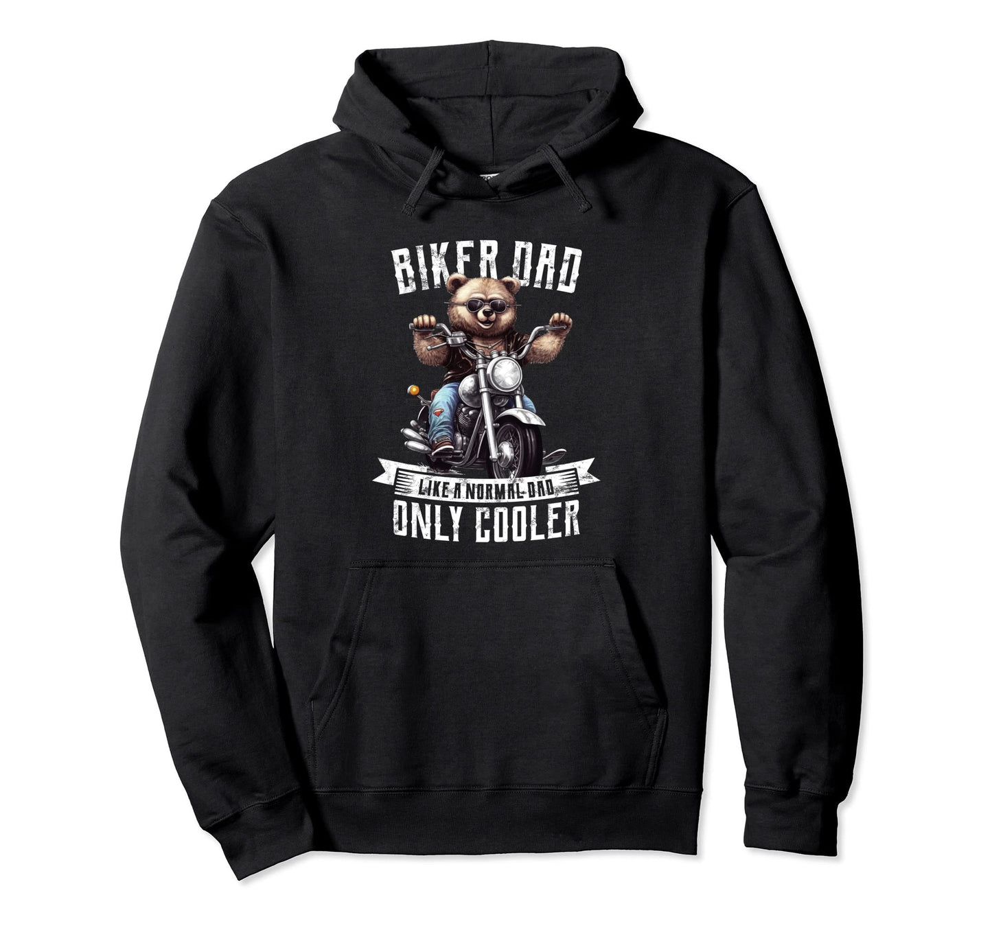 Biker Dad Like Normal Dad Only Hoodie - Casual Everyday Wear for Adults - T-Shirt, Sweatshirt, Hoodie