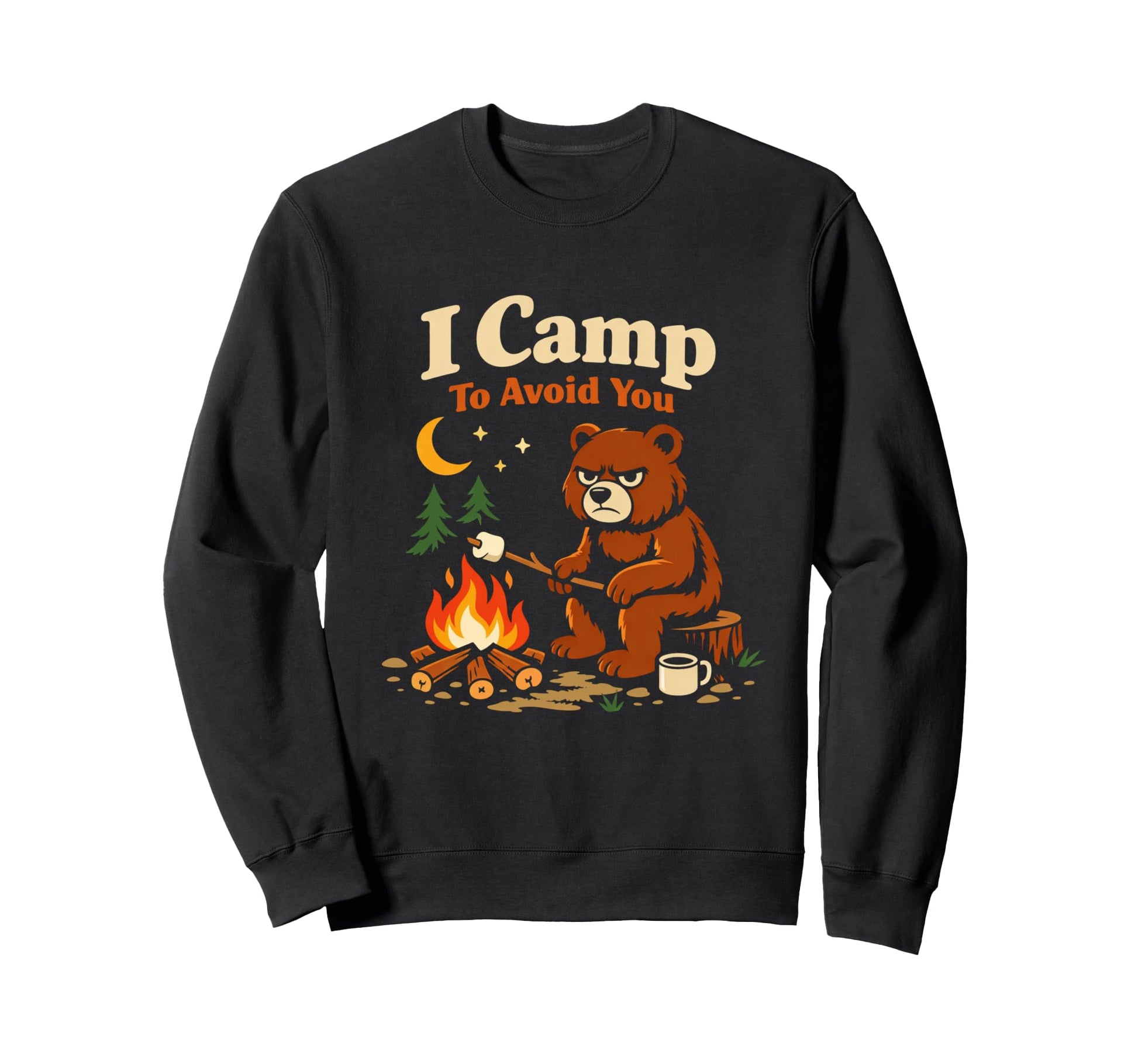Camping Funny Bear I Camp To Avoid Sweatshirt - Streetwear Style Men Women - T-Shirt, Sweatshirt, Hoodie
