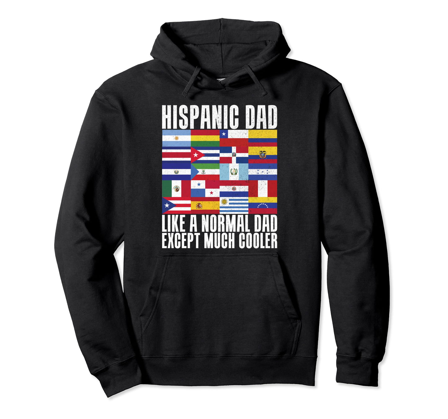 Hispanic Dad Like Normal Dad But Cooler Hoodie - Unique Graphic Unisex - T-Shirt, Sweatshirt, Hoodie
