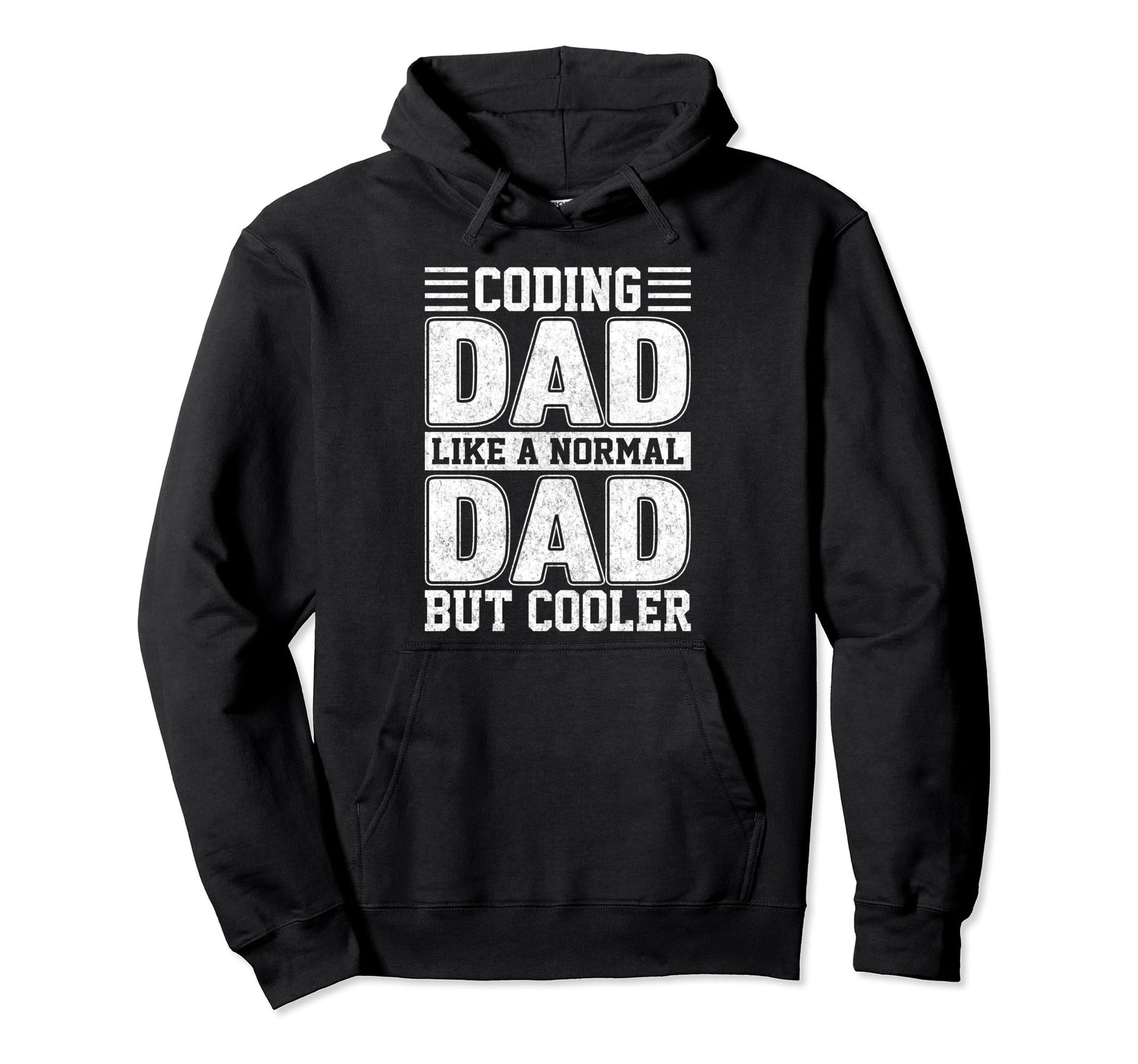 Coding Dad Like Normal Dad But Hoodie - Fun Novelty Design for Adults - T-Shirt, Sweatshirt, Hoodie