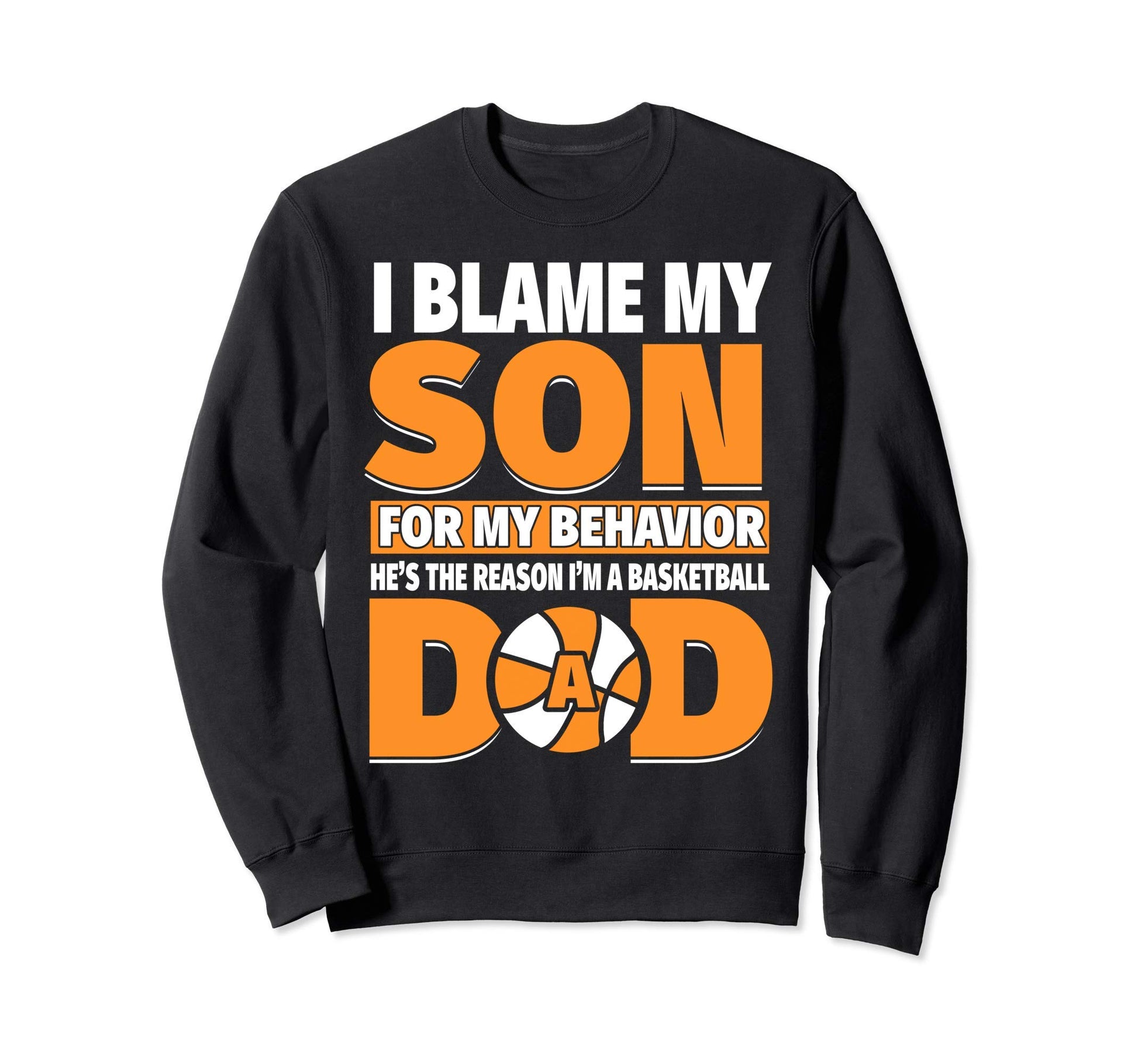 Loud Basketball Dad Son Who Plays Hes Sweatshirt - Minimalist Print Unisex - T-Shirt, Sweatshirt, Hoodie