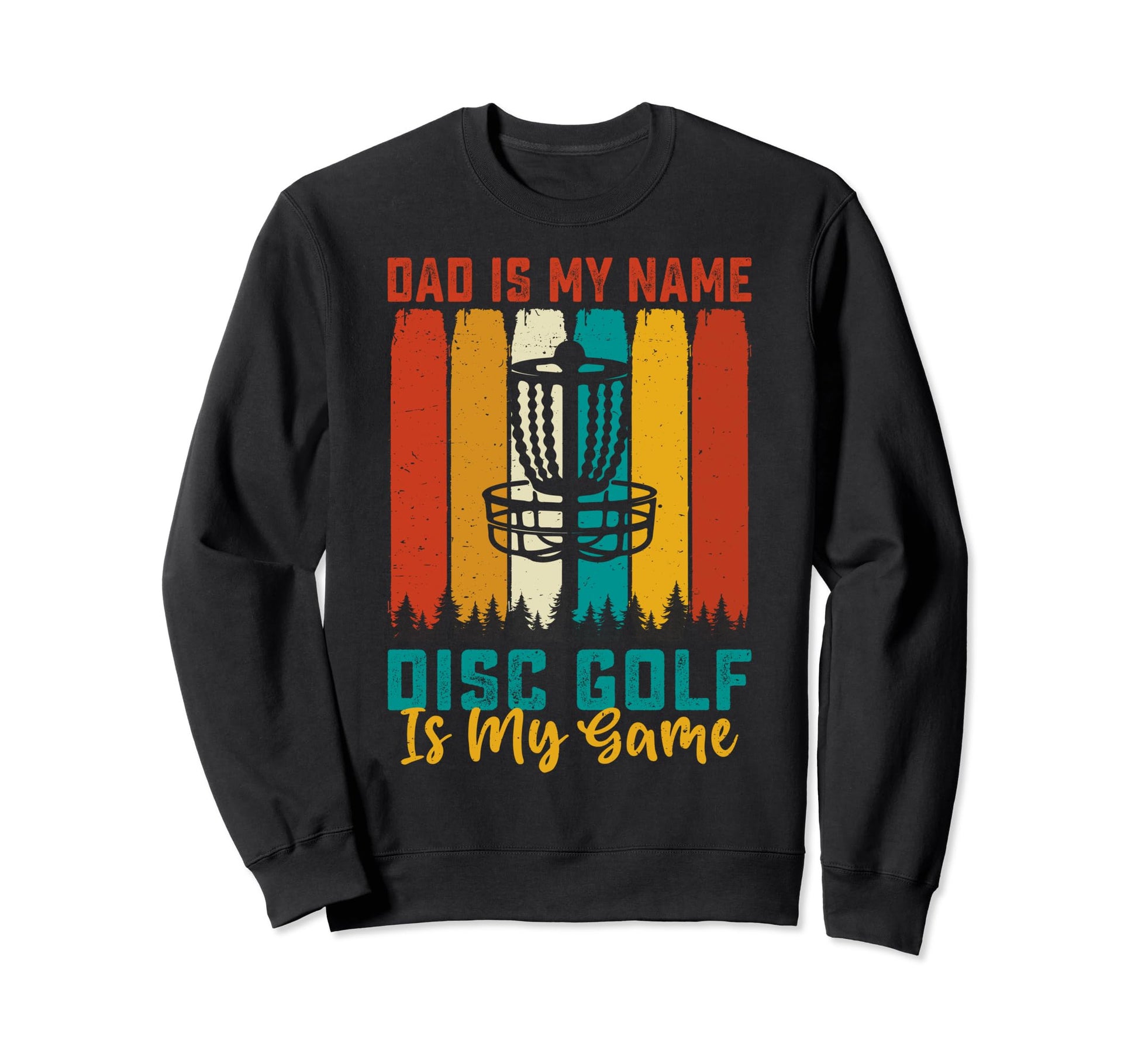Dad Is My Name Disc Golf Is My Sweatshirt - Minimalist Print for Adults - T-Shirt, Sweatshirt, Hoodie