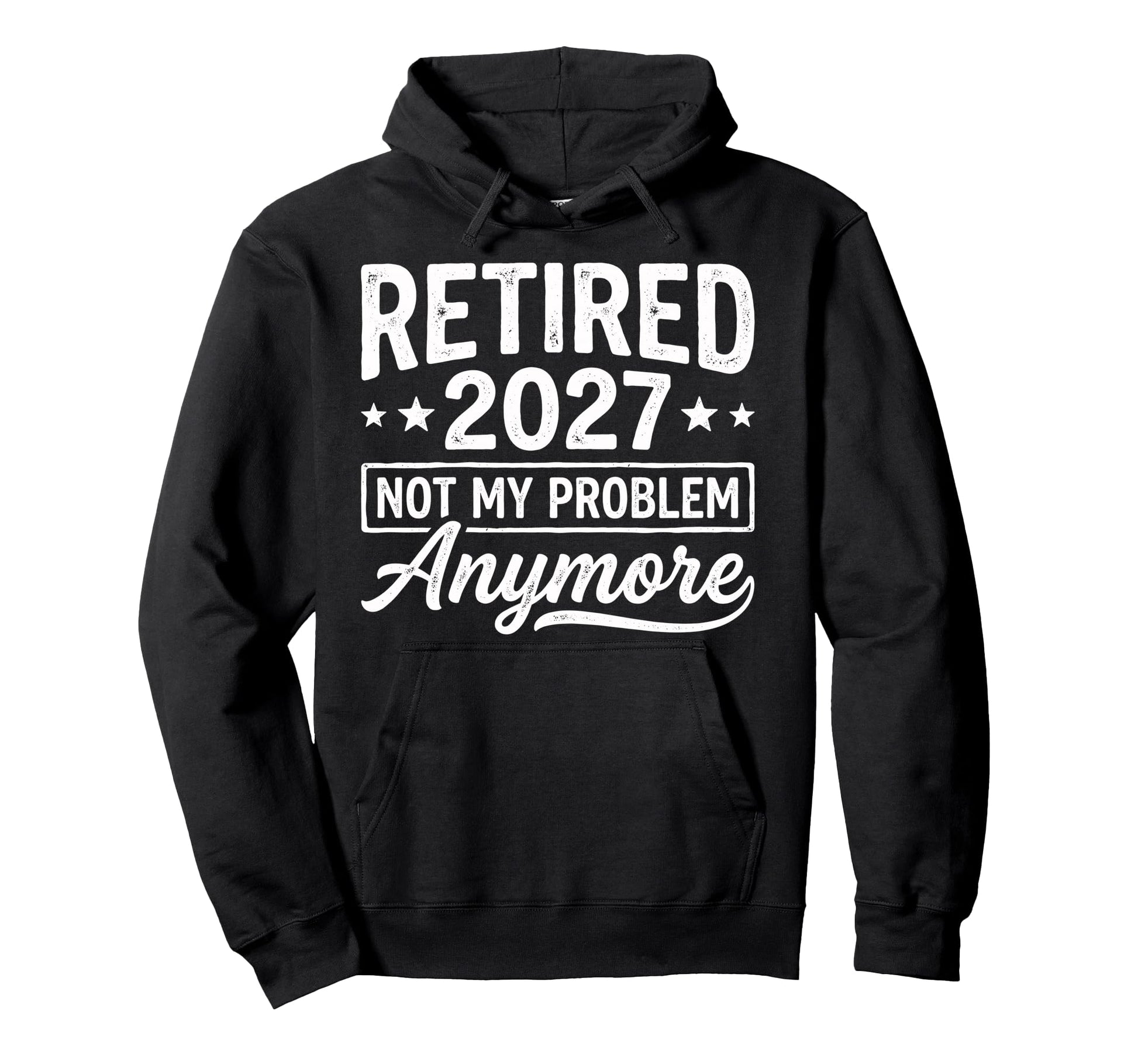 Retired 2026 Not My Problem Anymore Hoodie - Minimalist Print Unisex - T-Shirt, Sweatshirt, Hoodie