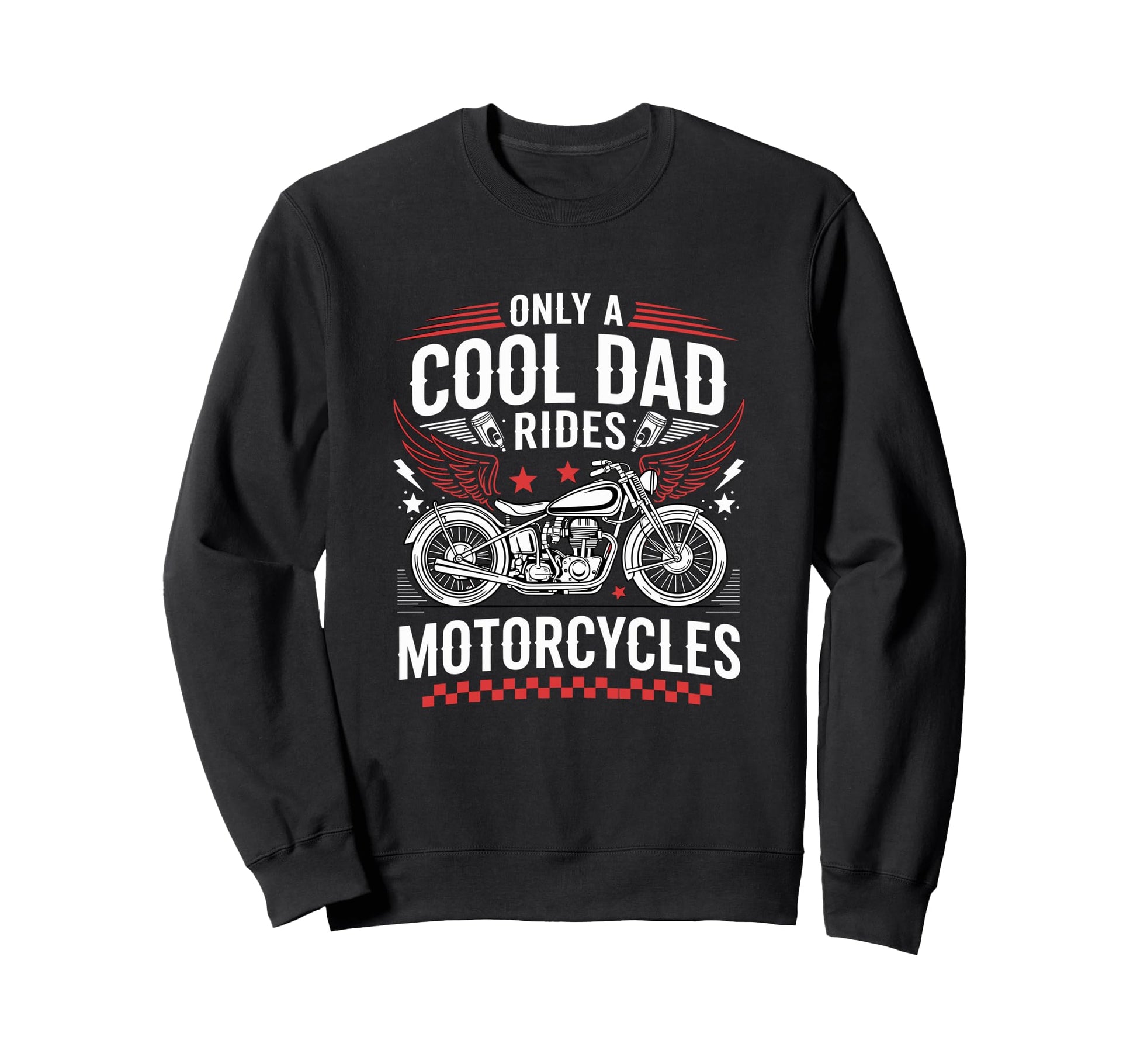 Only Dad Rides Motorcycles Bike Sweatshirt - Graphic Print for Adults - T-Shirt, Sweatshirt, Hoodie