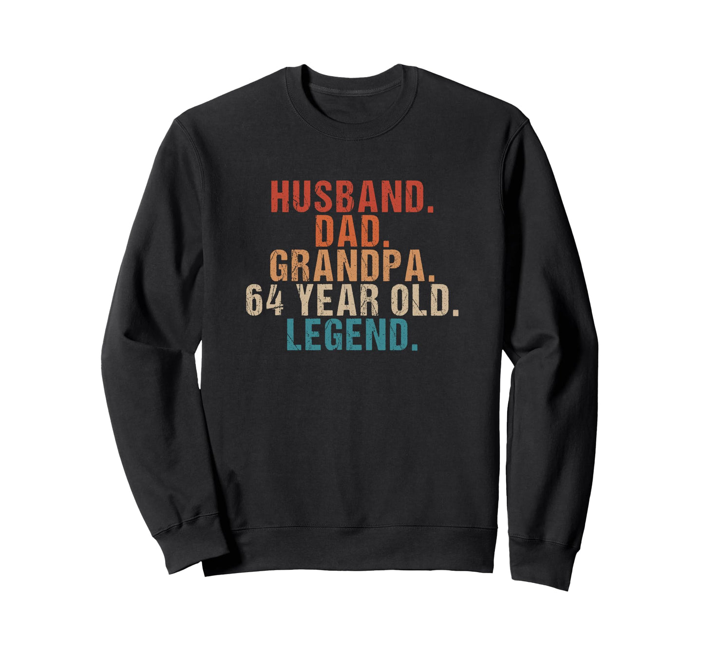 Husband Dad Grandpa 64 Year Old Sweatshirt - Novelty Apparel for Adults - T-Shirt, Sweatshirt, Hoodie