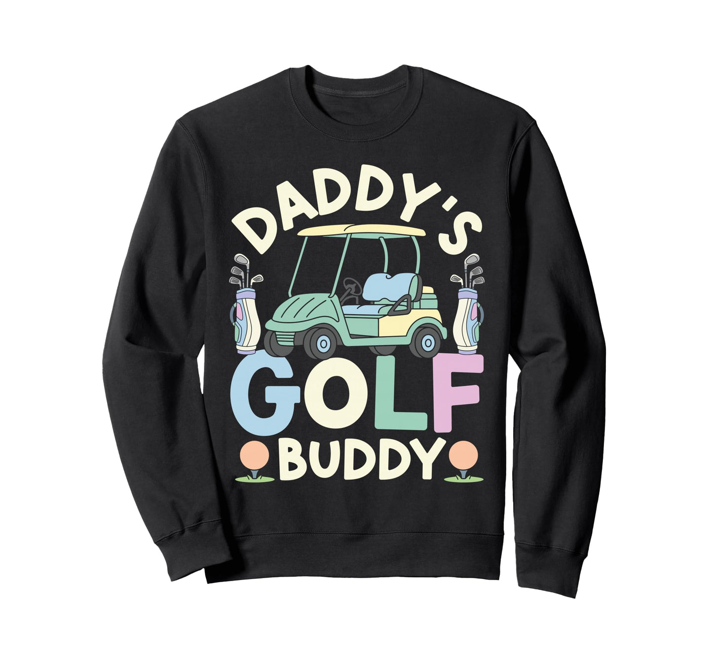Golf Dad Father Son Daughter Daddys Sweatshirt - Graphic Print for Adults - T-Shirt, Sweatshirt, Hoodie