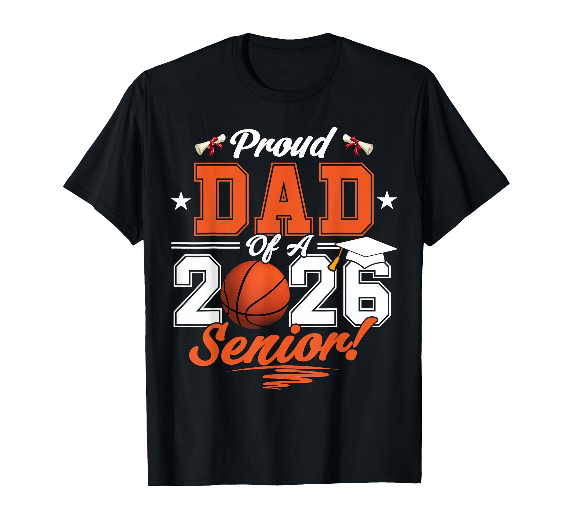 Proud Dad 2026 Senior Basketball T-Shirt - Unique Graphic for Adults - T-Shirt, Sweatshirt, Hoodie