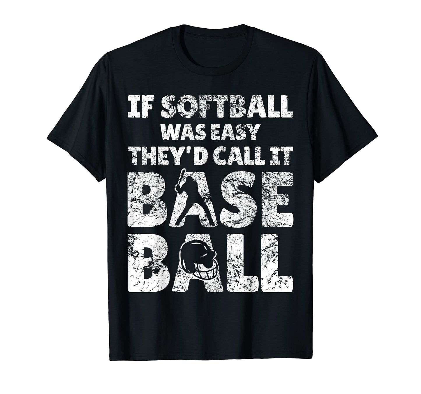 Softball Easy Funny Baseball T-Shirt - Streetwear Style Men Women - T-Shirt, Sweatshirt, Hoodie