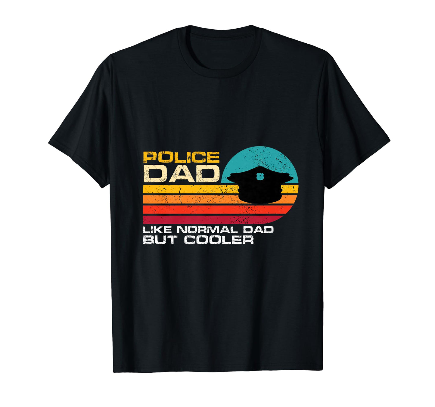 Police Dad Like Normal Dad But T-Shirt - Fun Novelty Design Men Women - T-Shirt, Sweatshirt, Hoodie