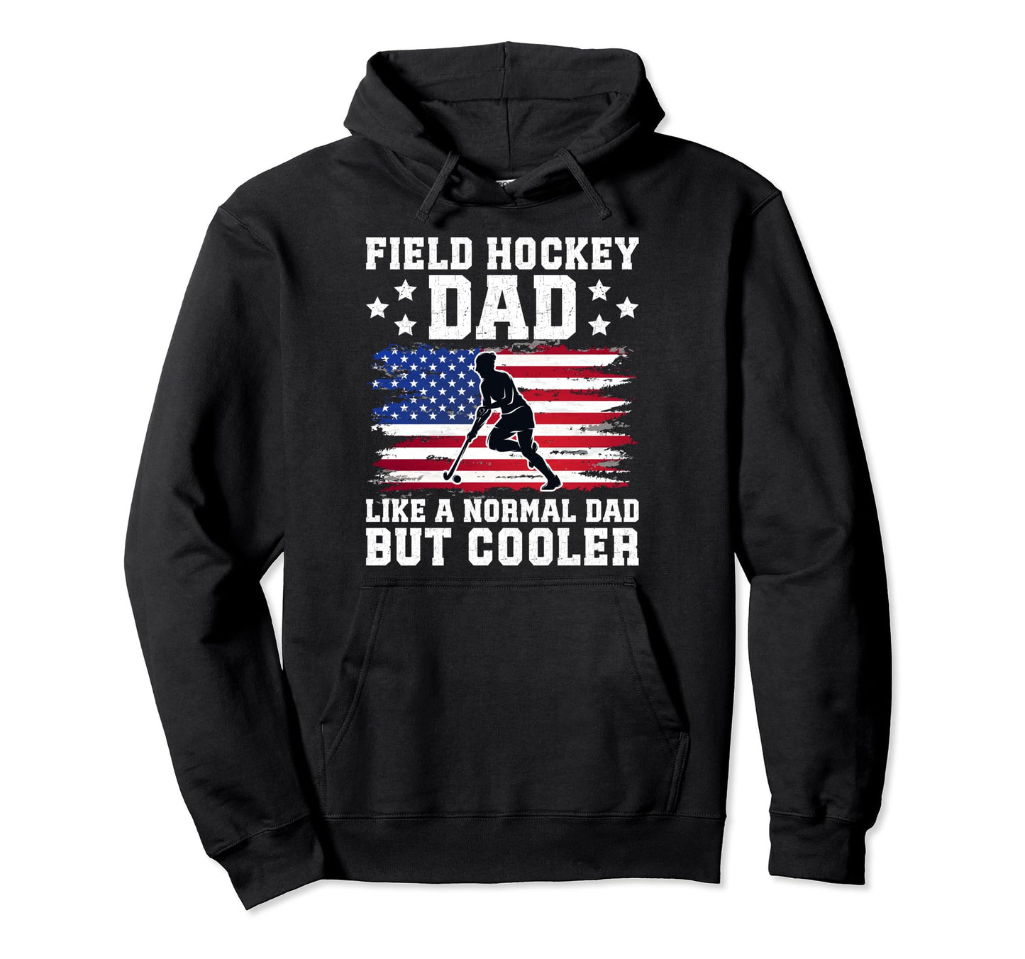 Field Hockey Dad Field Hockey Player Hoodie - Fun Novelty Design Men Women - T-Shirt, Sweatshirt, Hoodie