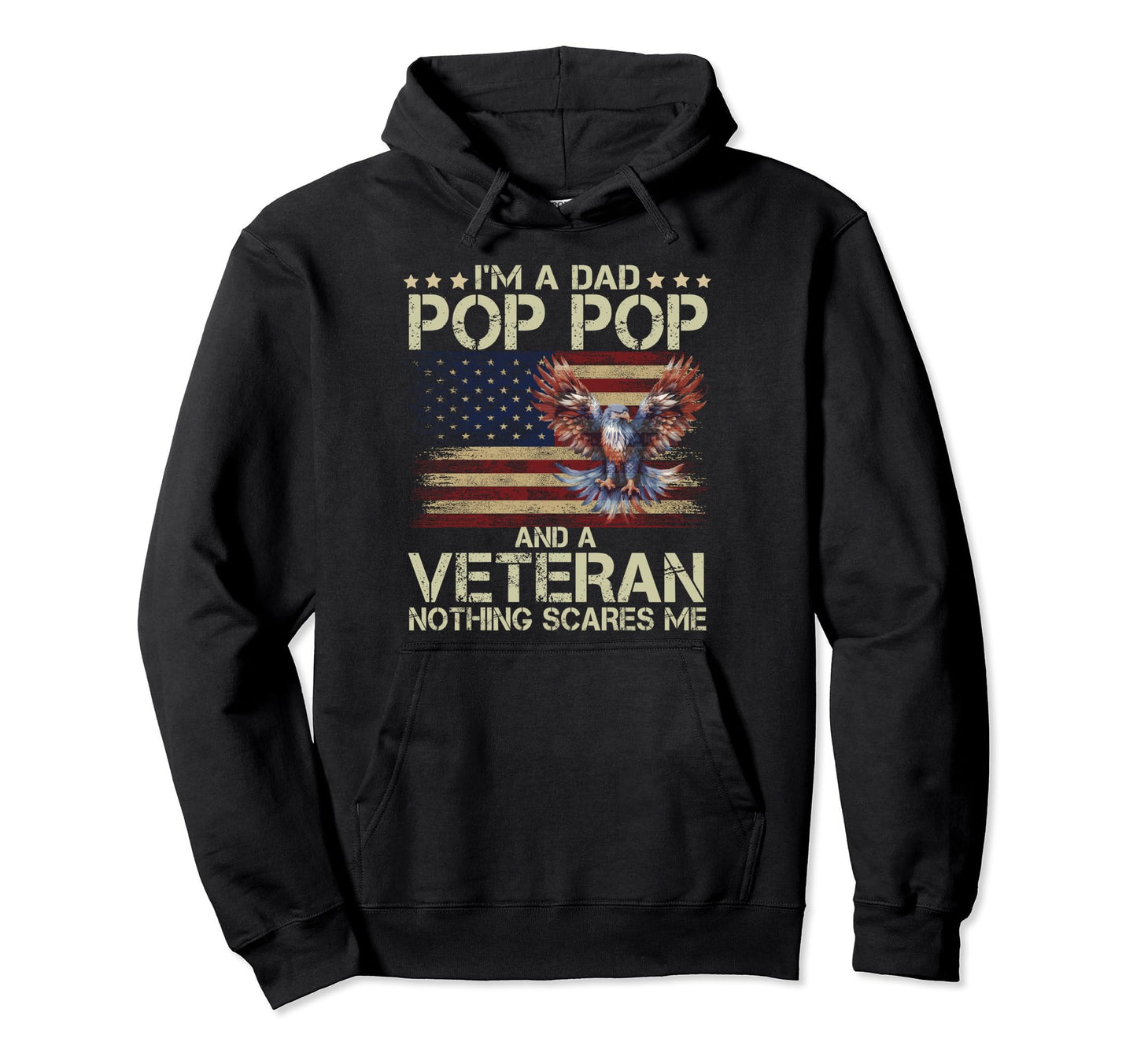 Dad Pop Pop Veteran American Flag Hoodie - Casual Everyday Wear for Adults - T-Shirt, Sweatshirt, Hoodie