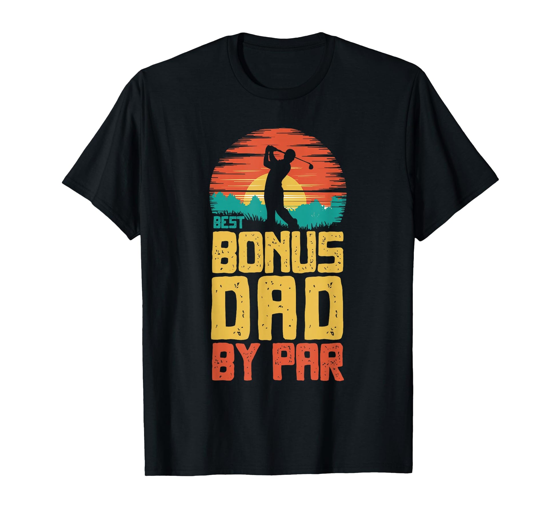 Best Bonus Dad Par Golfing Golf Golfer T-Shirt - Unique Graphic Men Women - T-Shirt, Sweatshirt, Hoodie