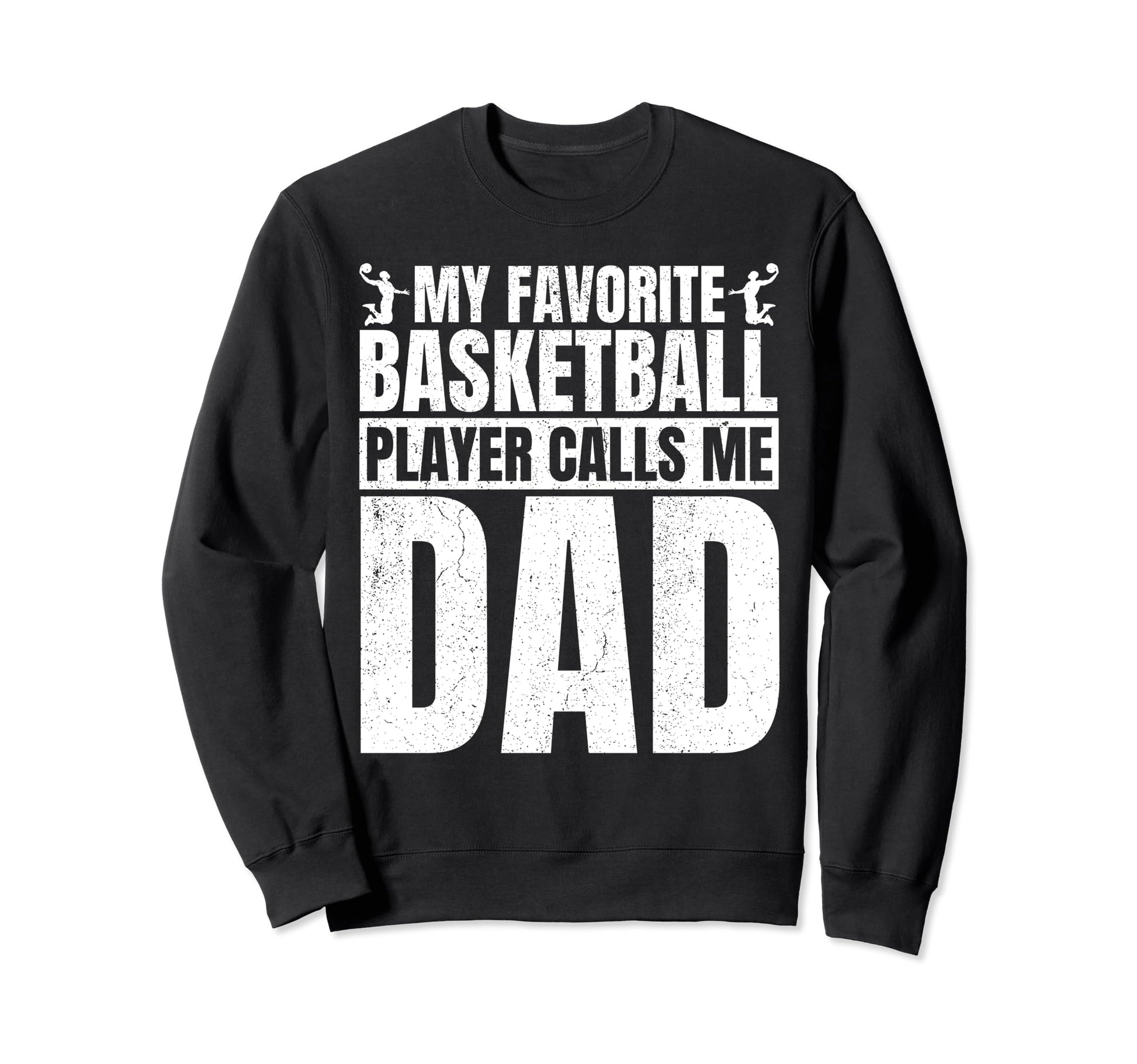 My Favorite Basketball Player Sweatshirt - Novelty Apparel for Adults - T-Shirt, Sweatshirt, Hoodie