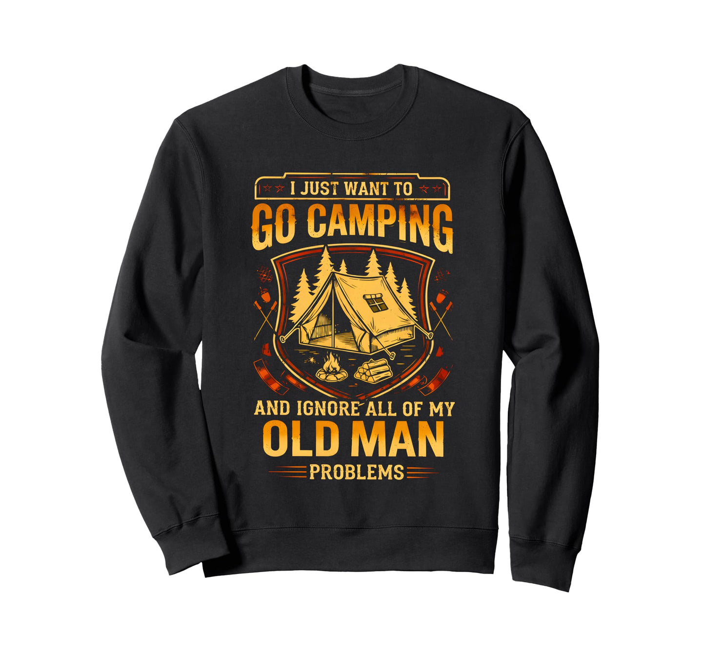 I Just Want To Go Camping And Sweatshirt - Custom Art Print Men Women - T-Shirt, Sweatshirt, Hoodie
