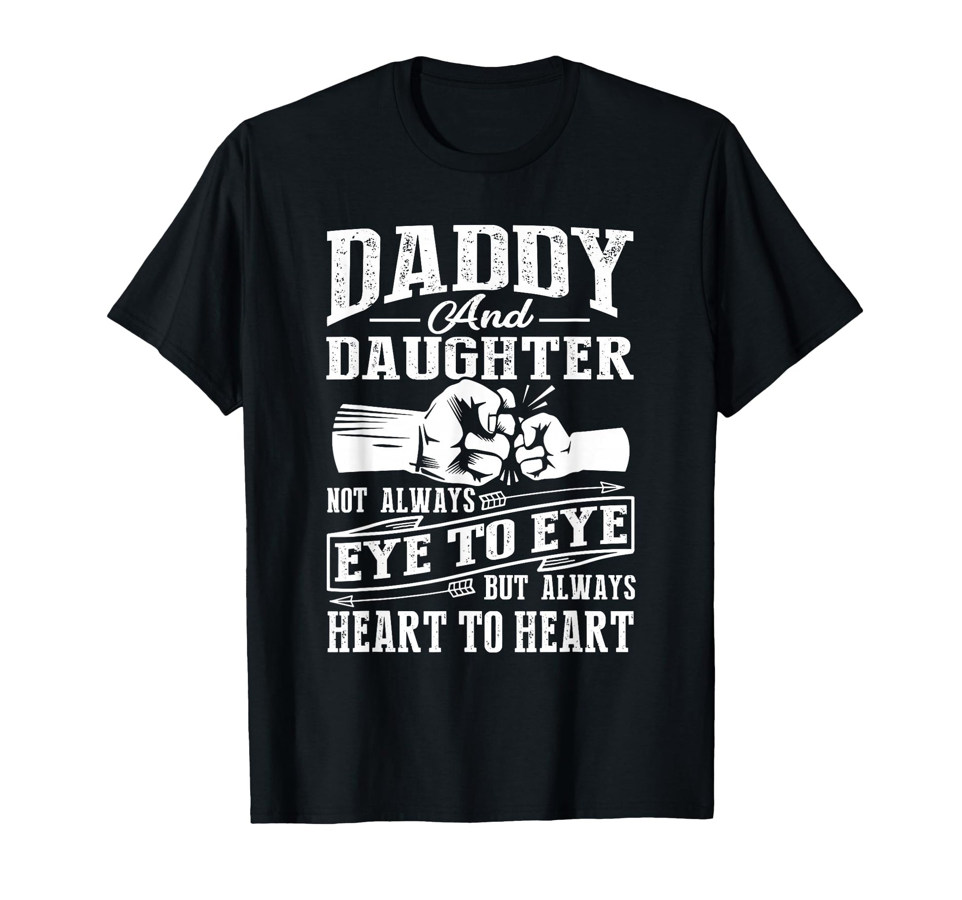 Daddy And Daughter Not Always Eye To T-Shirt - Unique Graphic Men Women - T-Shirt, Sweatshirt, Hoodie