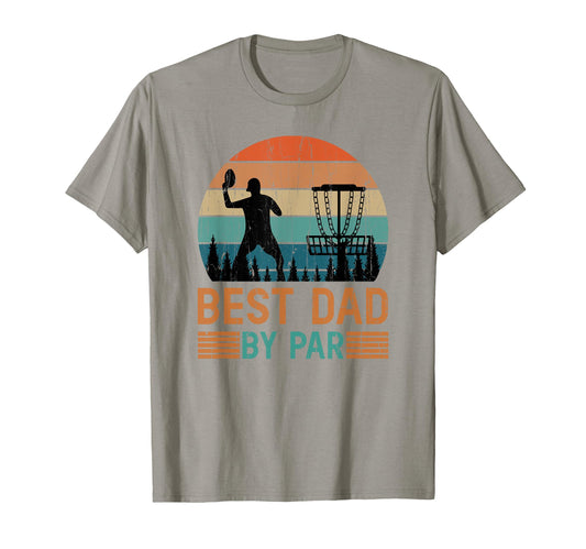 Best Dad Par Disc Golf Dad Fathers T-Shirt - Fun Novelty Design Men Women - T-Shirt, Sweatshirt, Hoodie