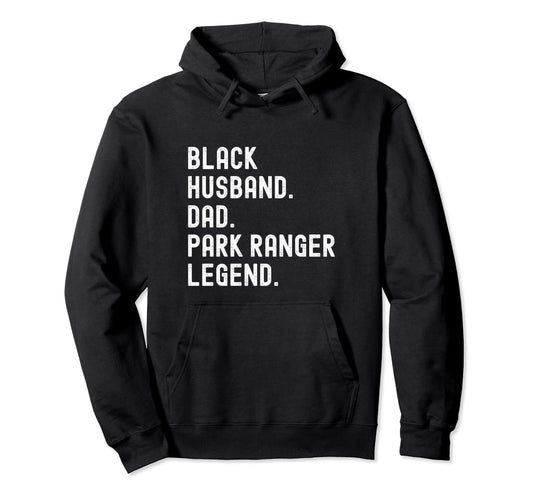 Black Husband Dad Park Ranger Legend Hoodie - Aesthetic Graphic Unisex - T-Shirt, Sweatshirt, Hoodie
