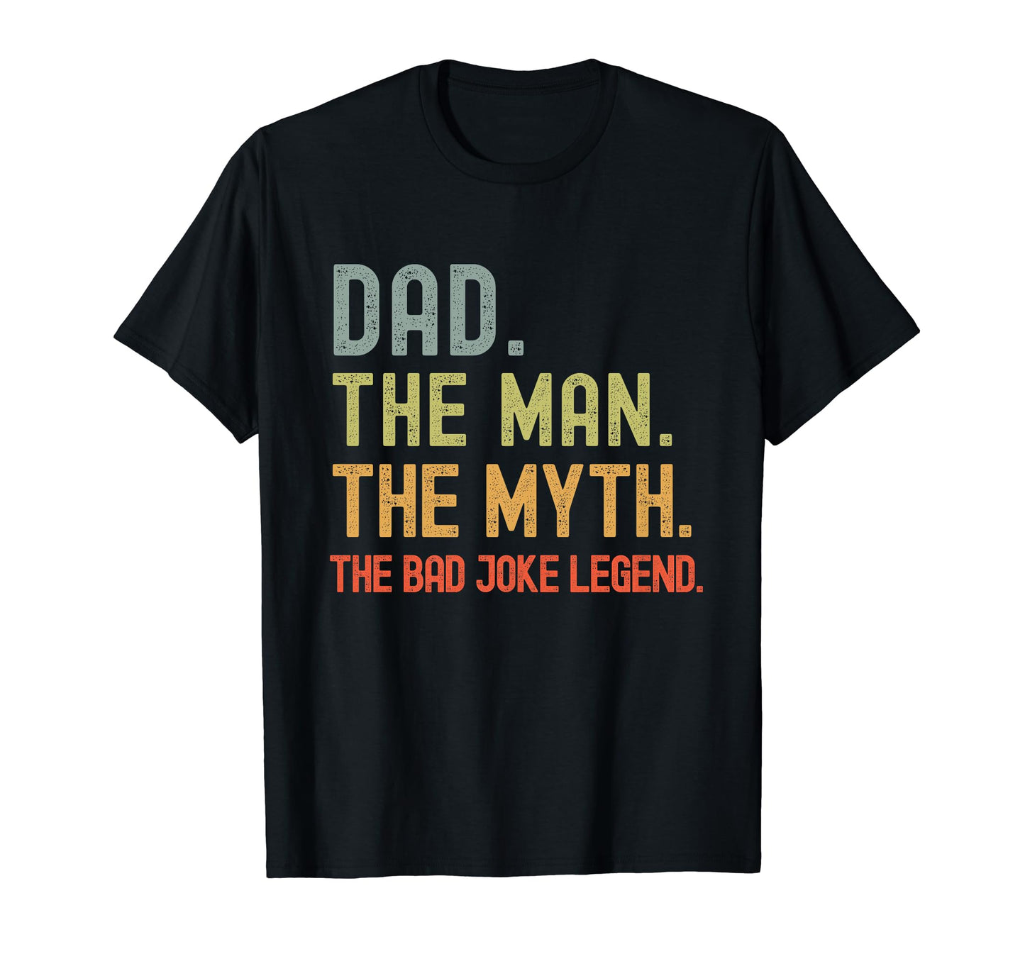 Dad Myth Bad Joke Legend Funny Fathers T-Shirt - Trendy Graphic for Adults - T-Shirt, Sweatshirt, Hoodie