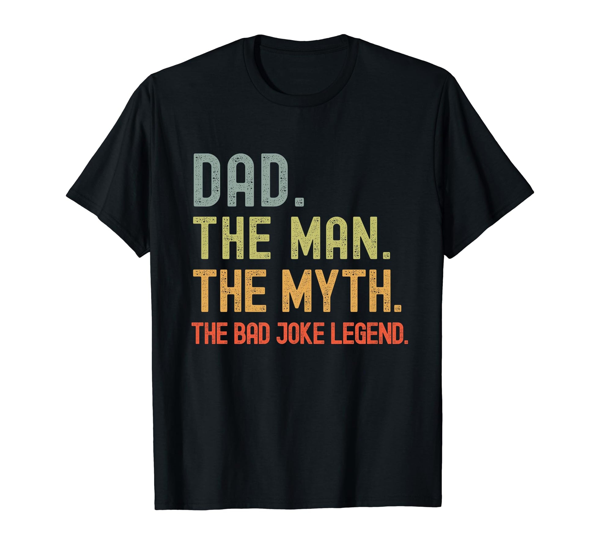 Dad Myth Bad Joke Legend Funny Fathers T-Shirt - Trendy Graphic for Adults - T-Shirt, Sweatshirt, Hoodie