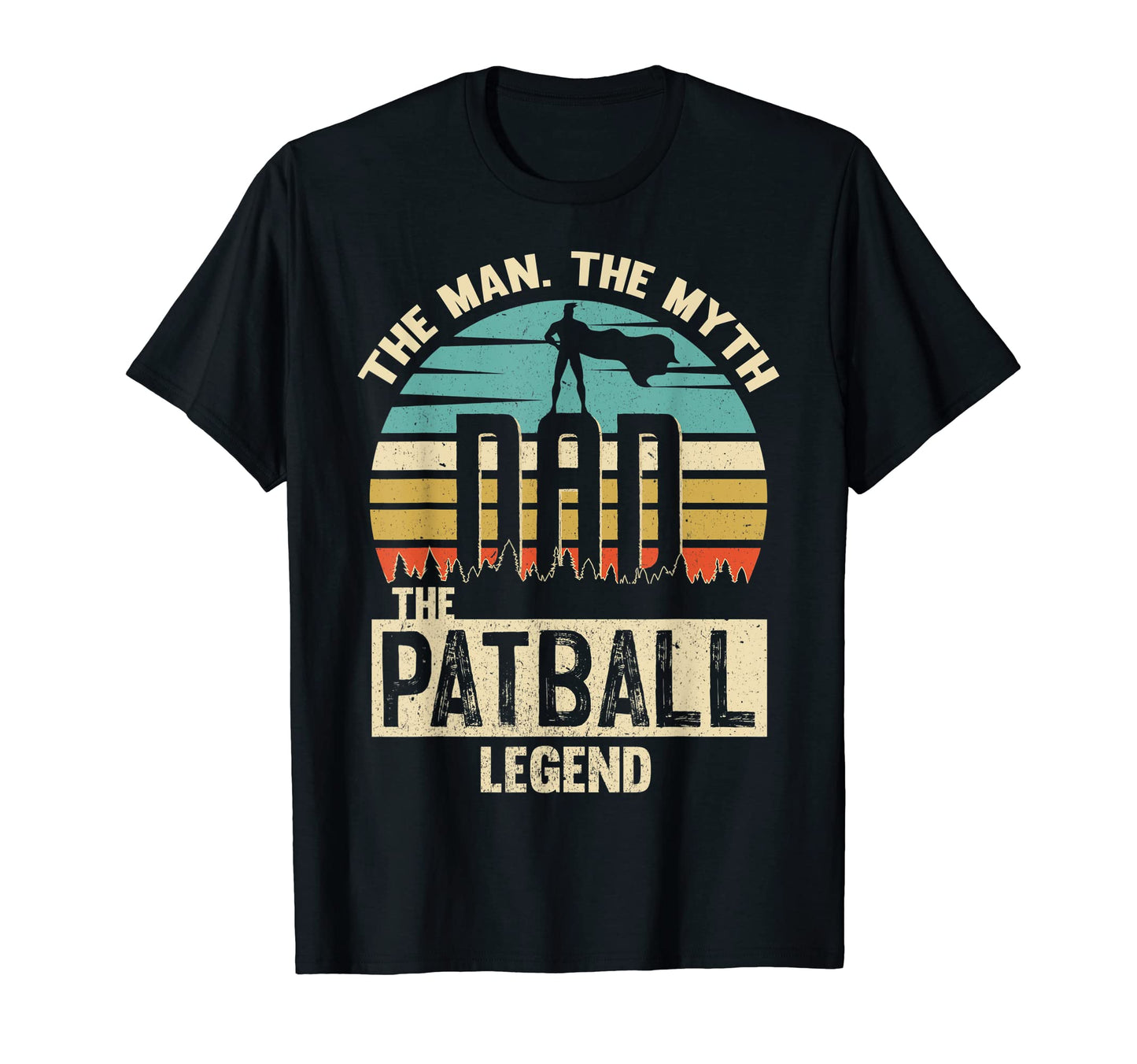 Myth Legend Dad Patball Amazing Player T-Shirt - Trendy Graphic Unisex - T-Shirt, Sweatshirt, Hoodie