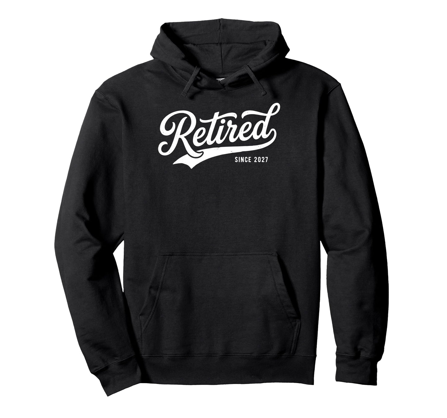 Retirement Retired Since 2027 Retiree Hoodie - Streetwear Style Men Women - T-Shirt, Sweatshirt, Hoodie