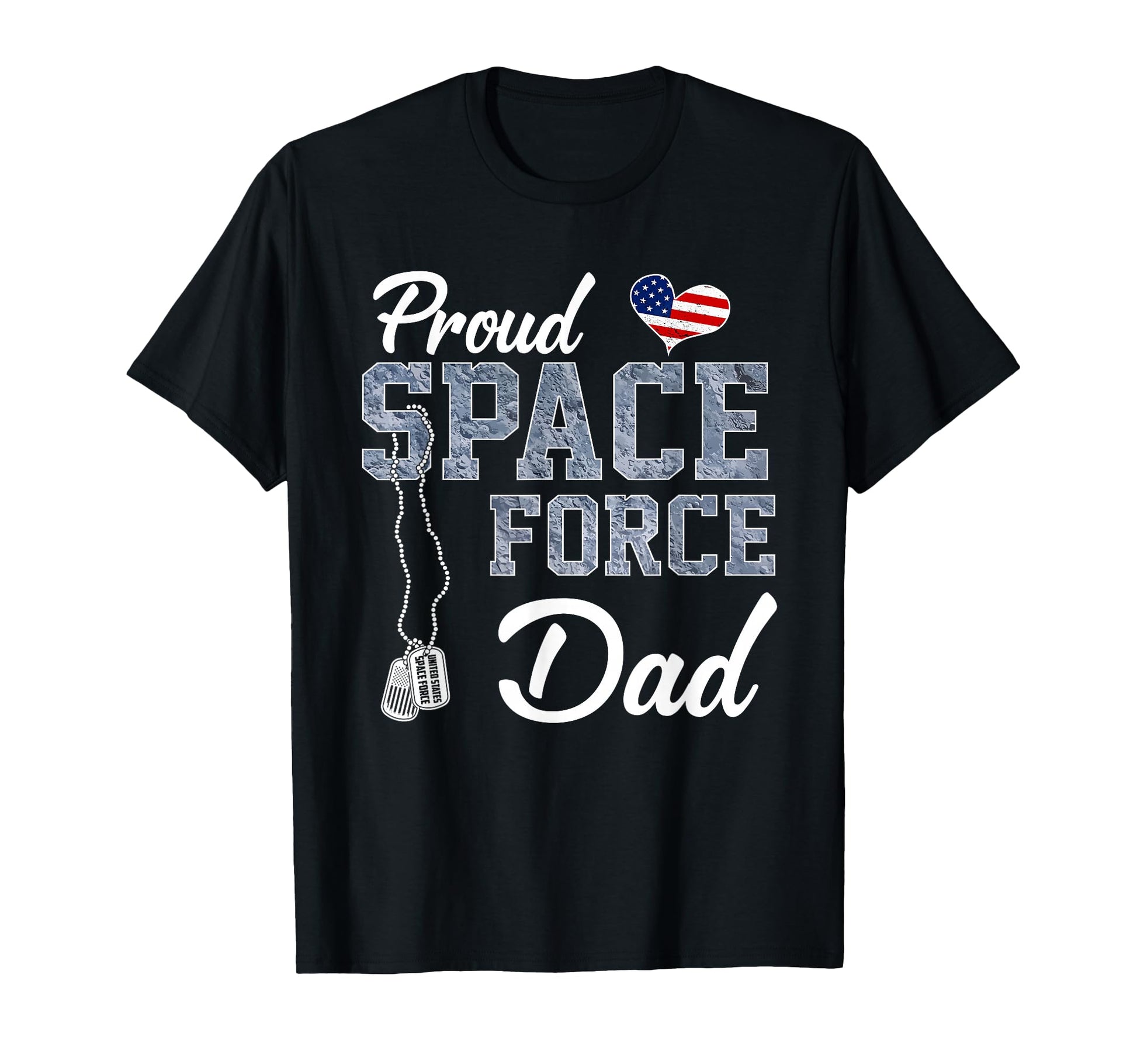 Proud Space Force Dad Us Military T-Shirt - Casual Everyday Wear Unisex - T-Shirt, Sweatshirt, Hoodie