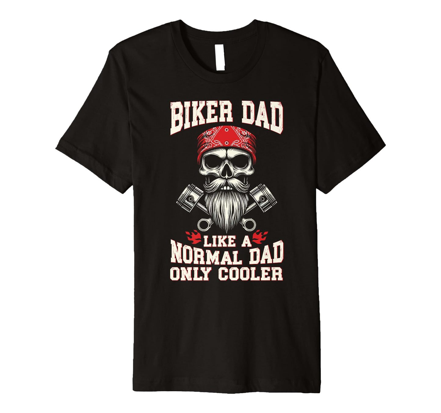 Biker Dad Like Normal Papa T-Shirt - Casual Everyday Wear for Adults - T-Shirt, Sweatshirt, Hoodie