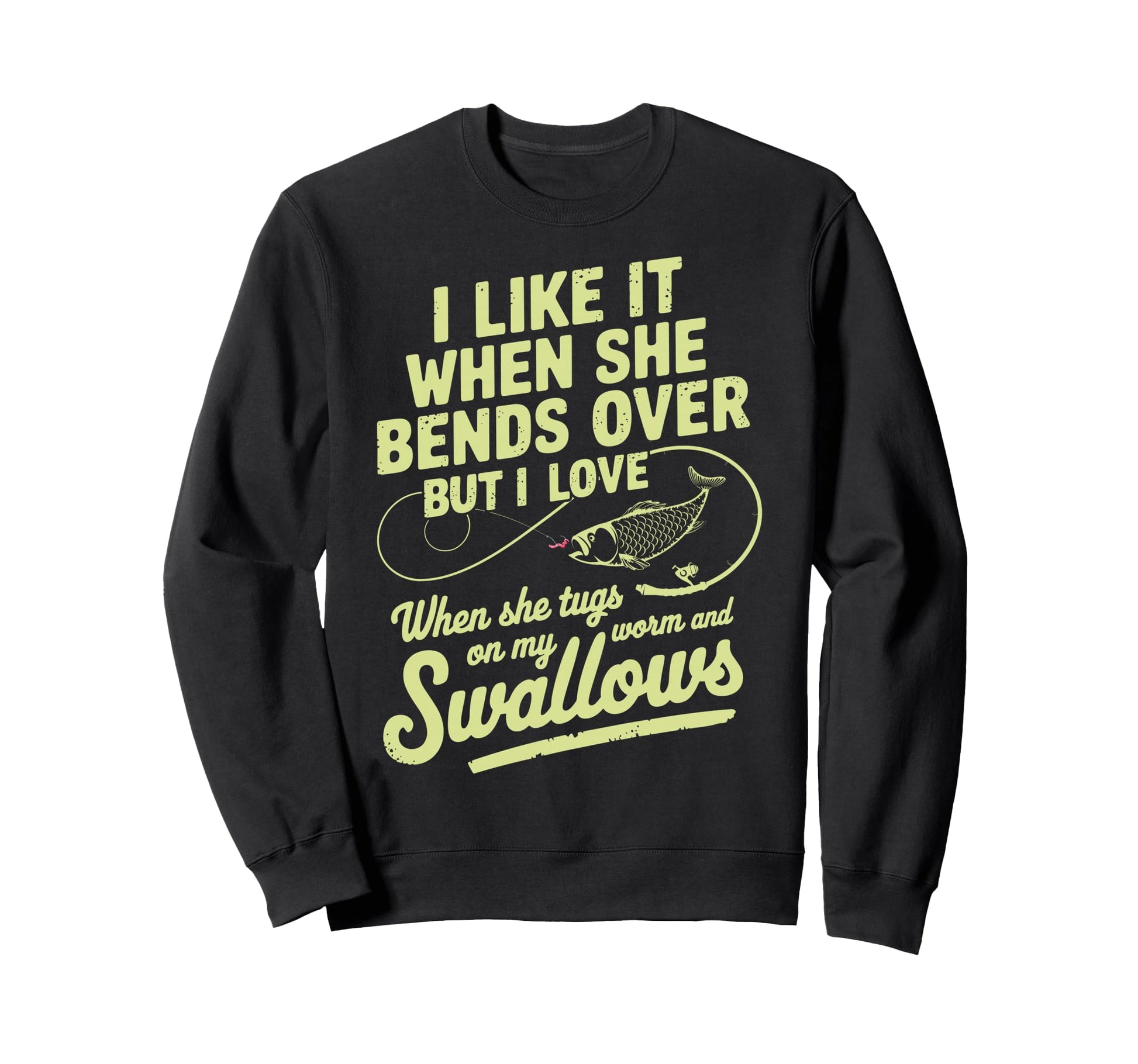 I Like It When She Bends Over Sweatshirt - Custom Art Print Men Women - T-Shirt, Sweatshirt, Hoodie