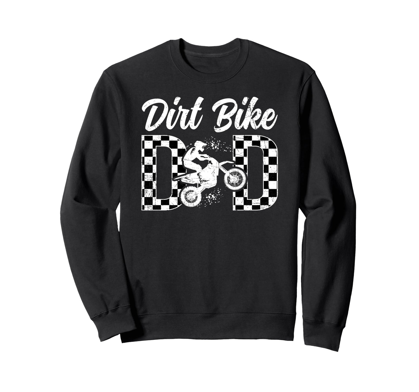Dirt Bike Dad Dirt Biker Dad Dirt Sweatshirt - Casual Everyday Wear Unisex - T-Shirt, Sweatshirt, Hoodie