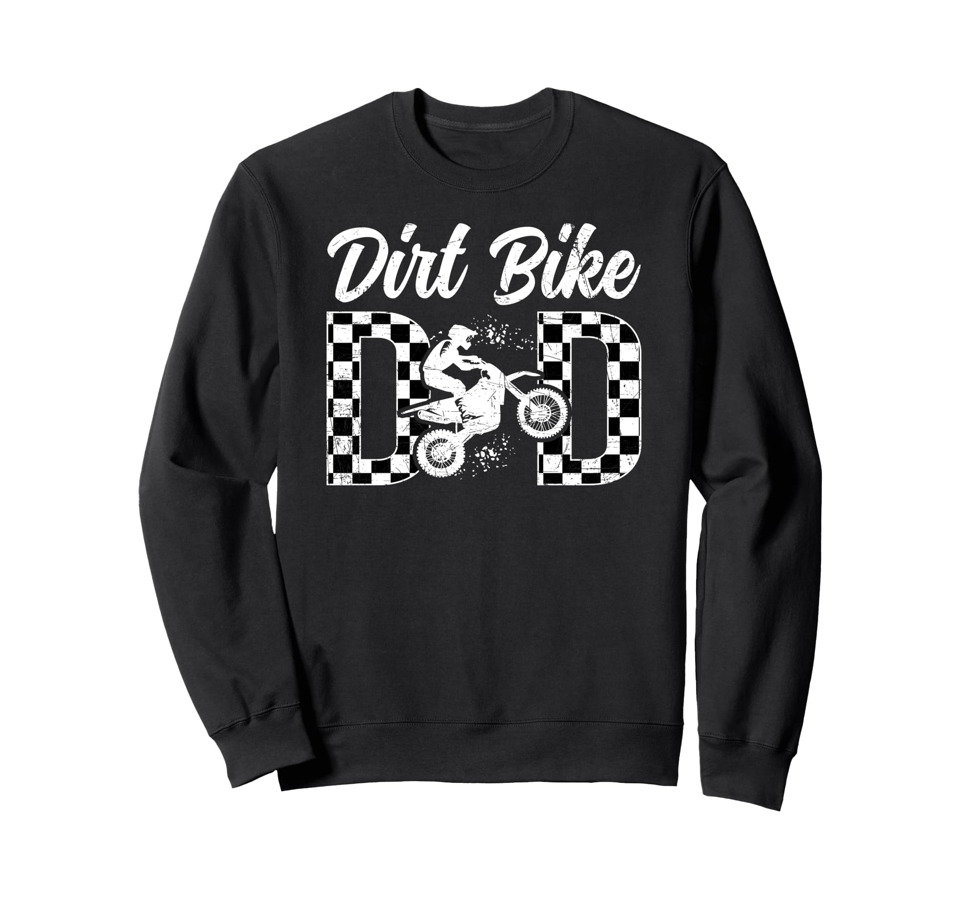 Dirt Bike Dad Dirt Biker Dad Dirt Sweatshirt - Casual Everyday Wear Unisex - T-Shirt, Sweatshirt, Hoodie